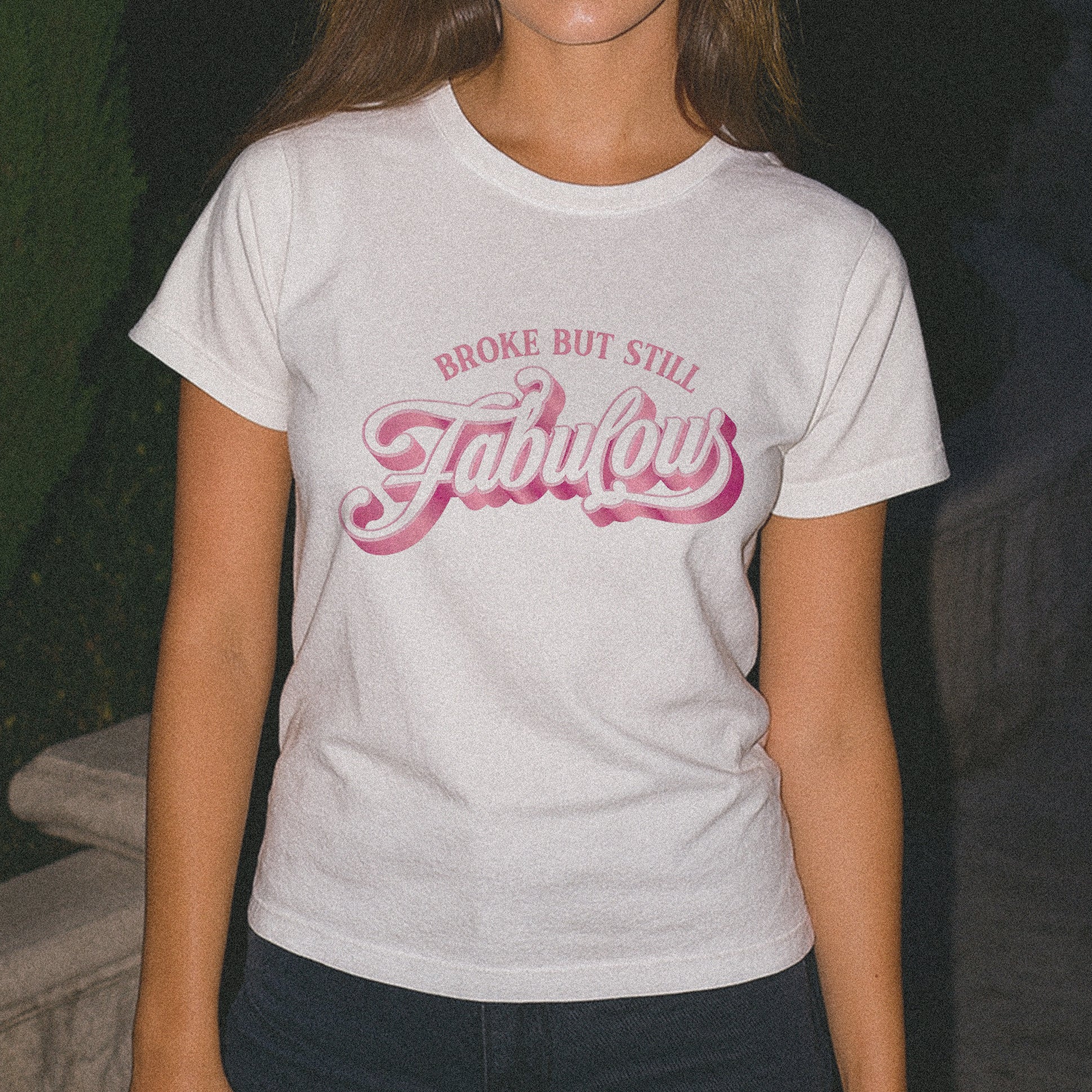 Broke But Still Fabulous T-shirt