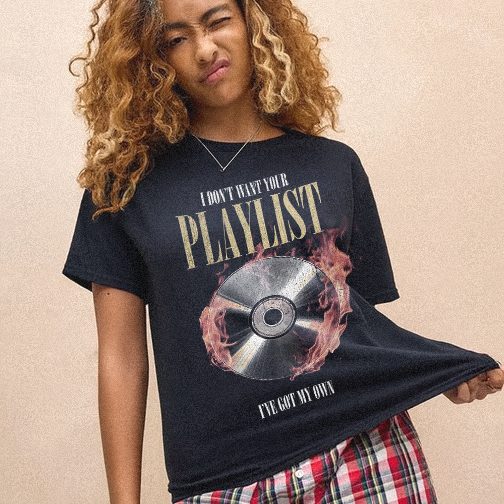 I Don't Want Your Playlist Parody T-shirt