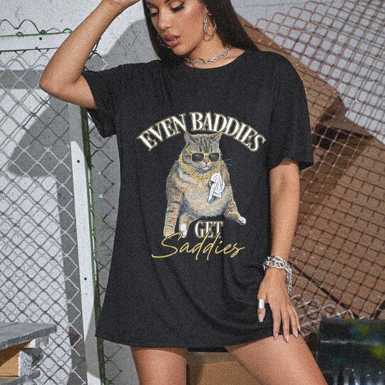 Even Baddies Get Saddies T-shirt