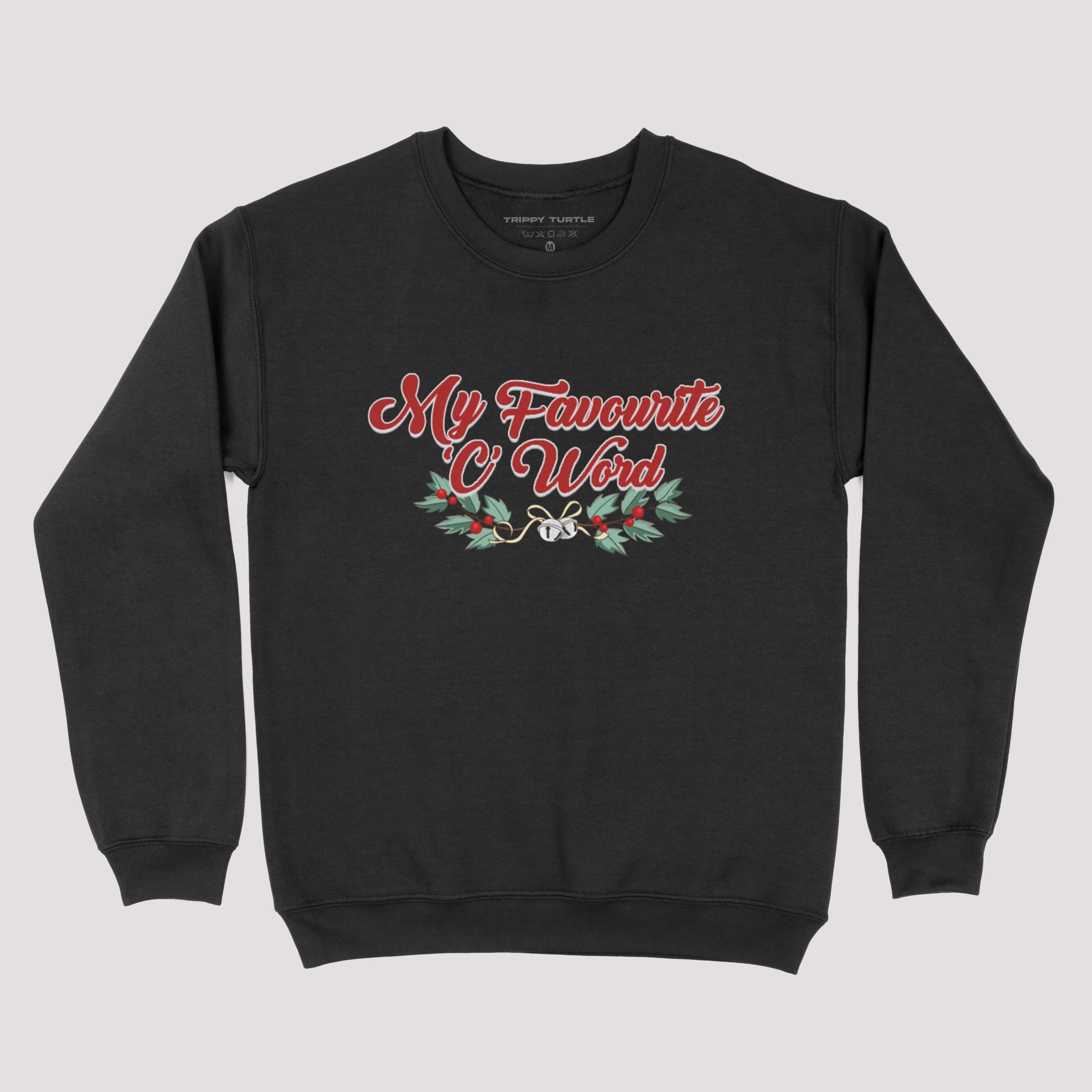 My Favourite C Word Christmas Sweatshirt