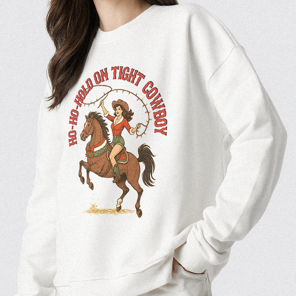 Ho Ho Hold On Tight Cowboy Christmas Sweatshirt