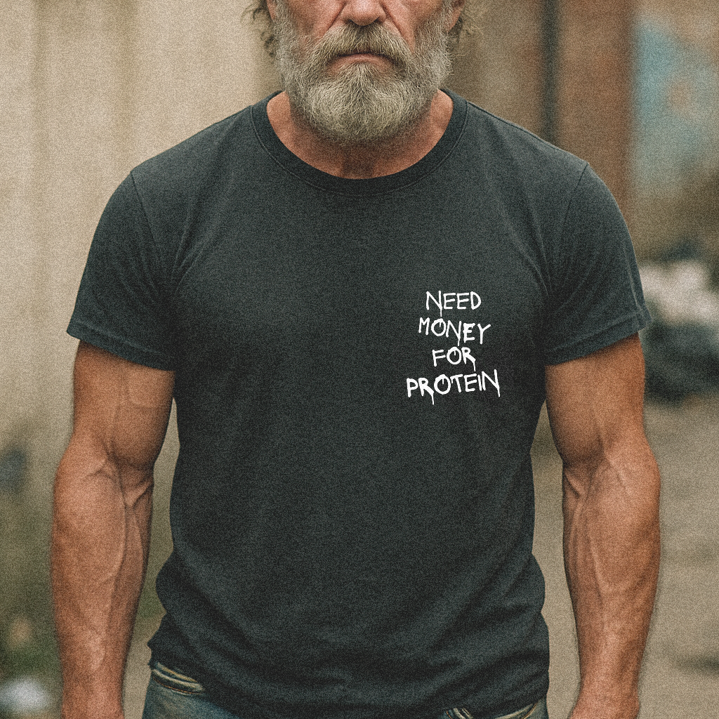 Need Money For Protein Gym T-shirt