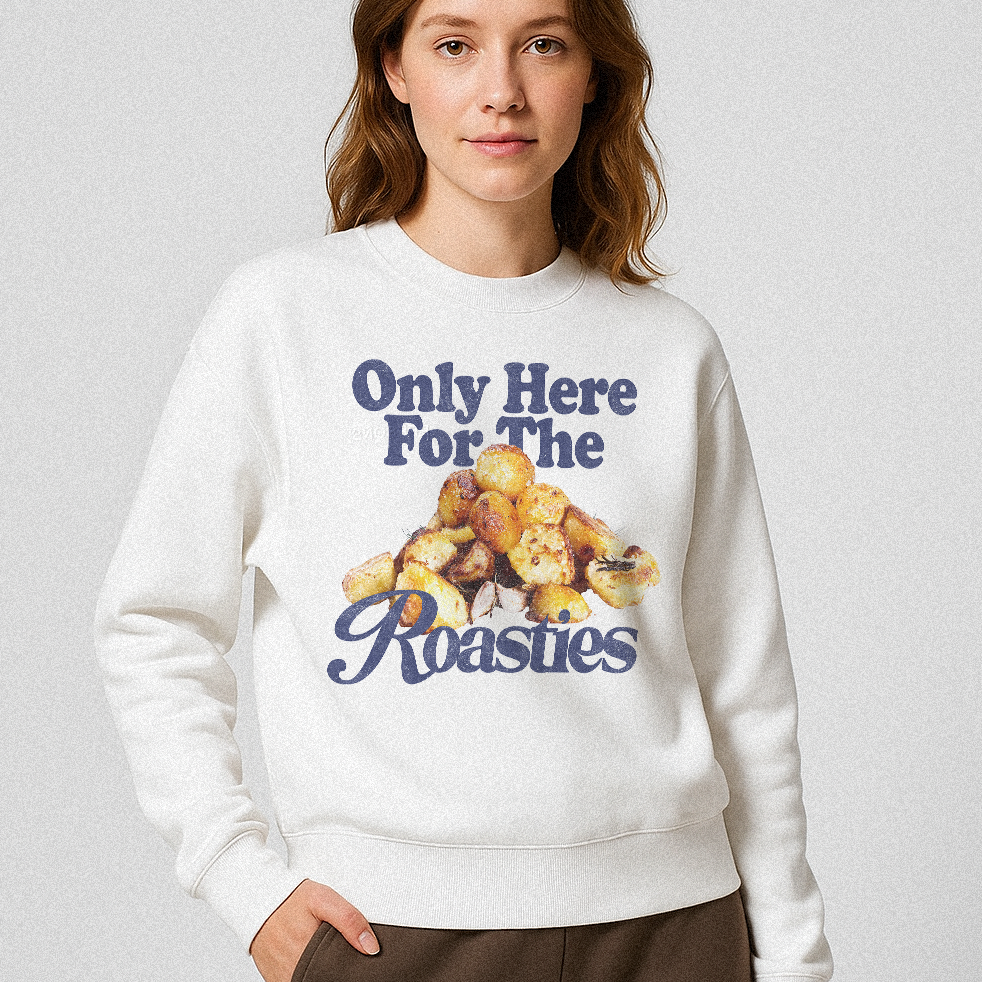Only Here For The Roasties Christmas Sweatshirt