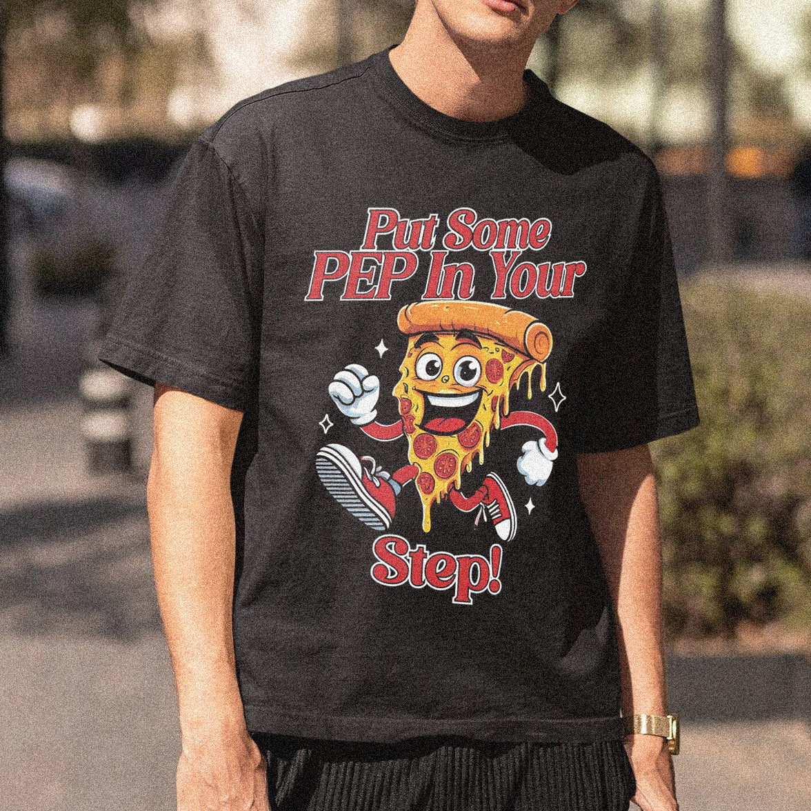Put Some Pep In Your Step Pizza T-Shirt