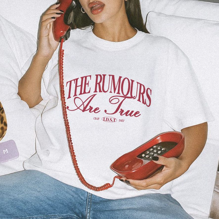 The Rumours Are True T-shirt