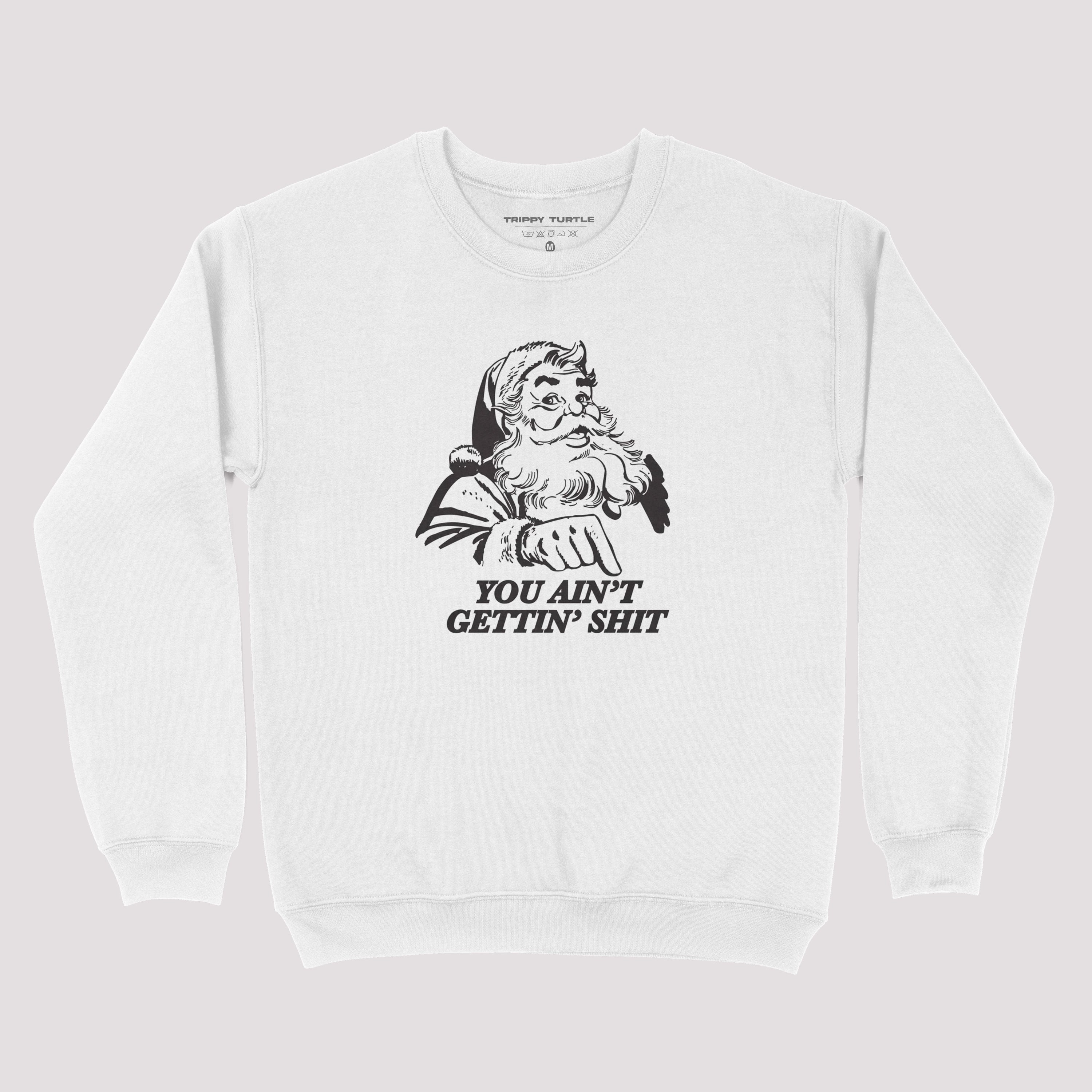 You Ain't Getting Shh Christmas Sweatshirt