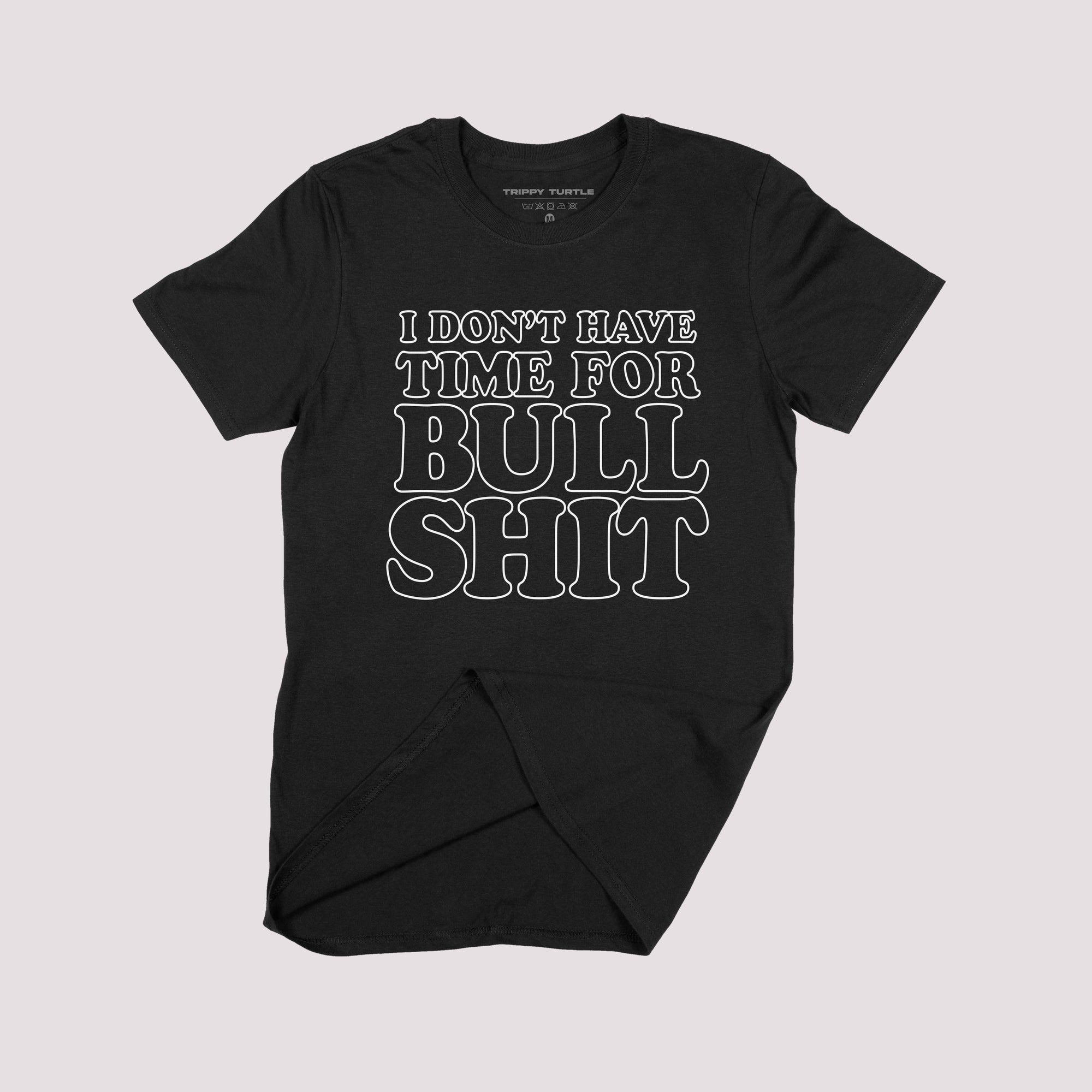 Don't Have Time For Bullshit T-shirt
