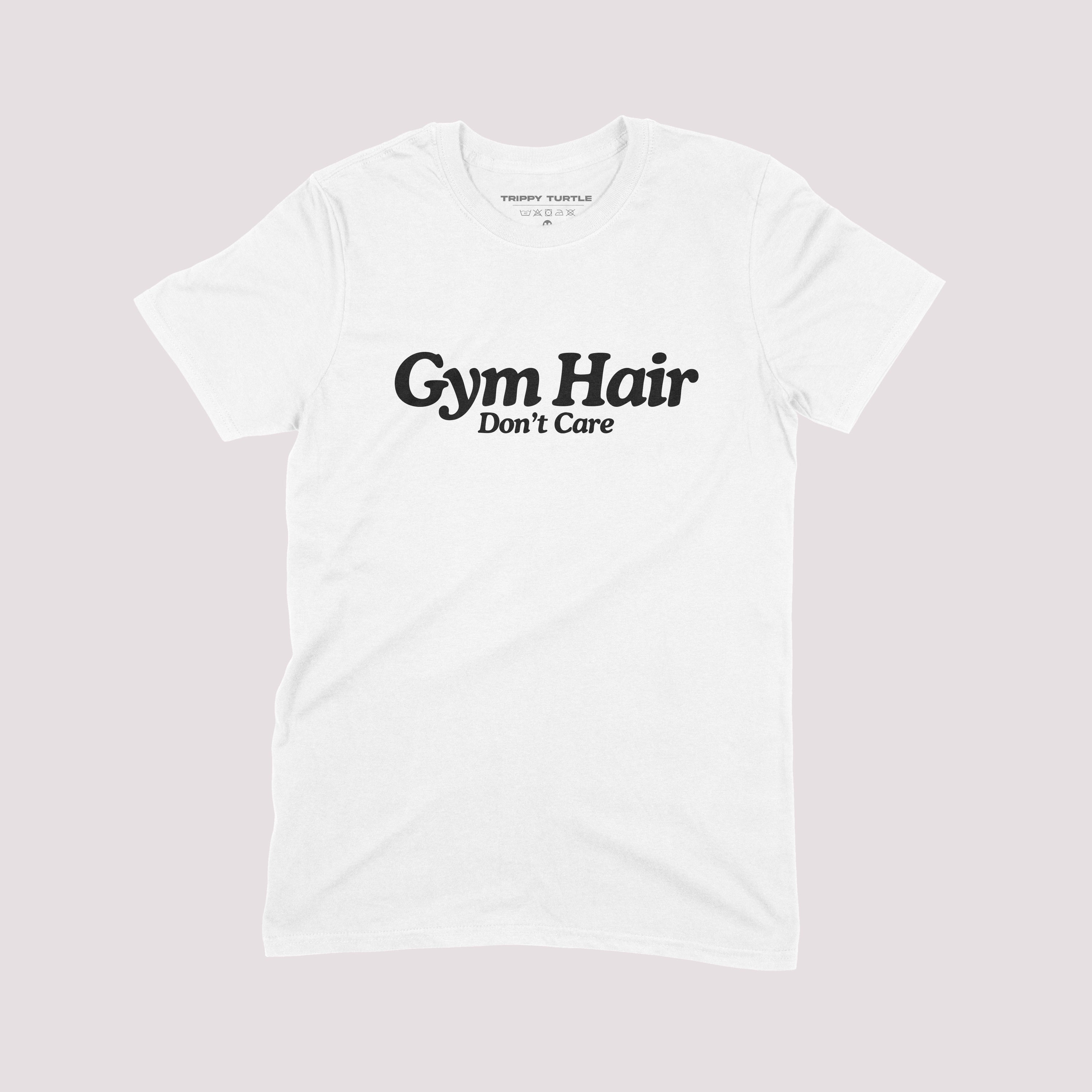 Gym Hair Don't Care Gym T-shirt