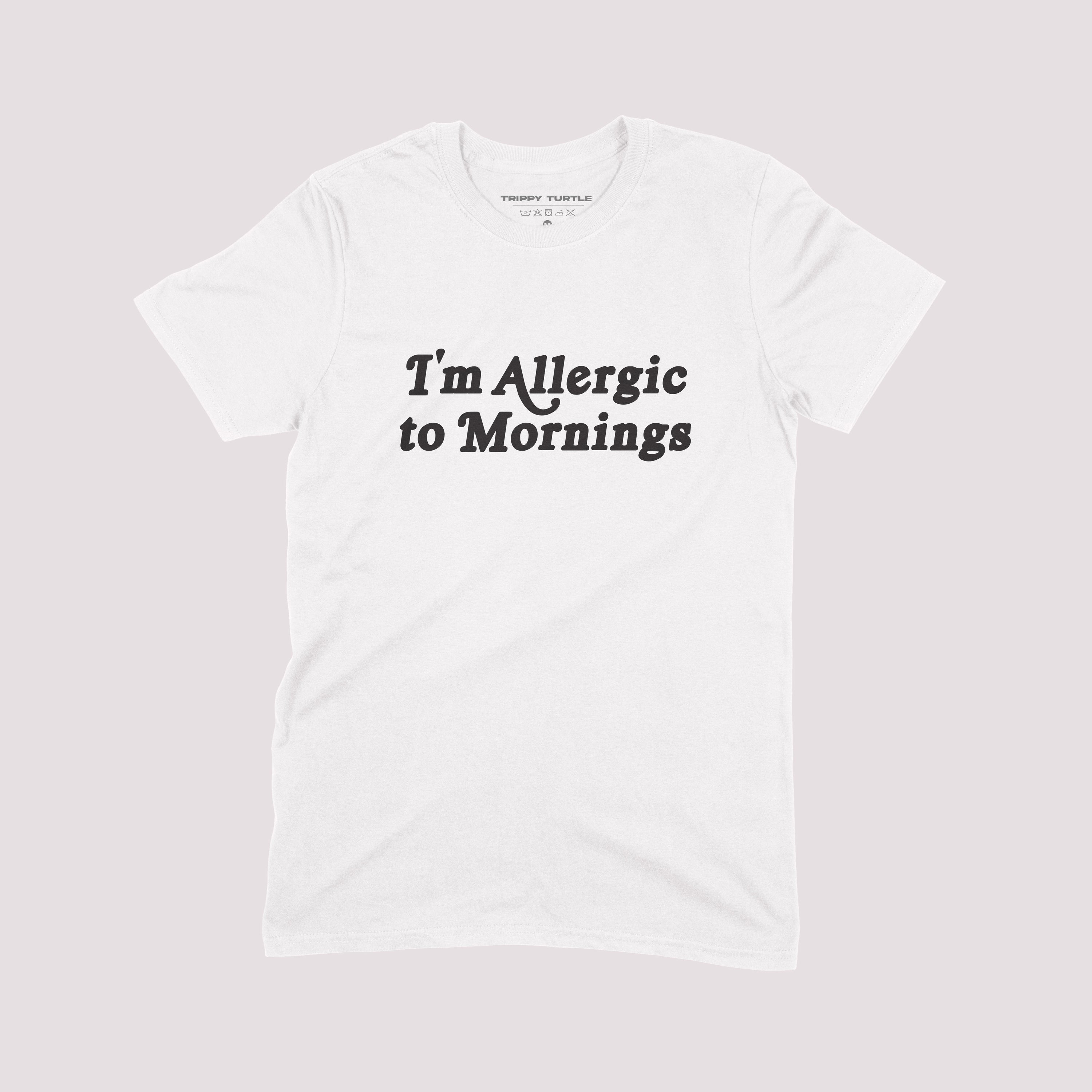 I'm Allergic To Mornings Slogan T-shirt