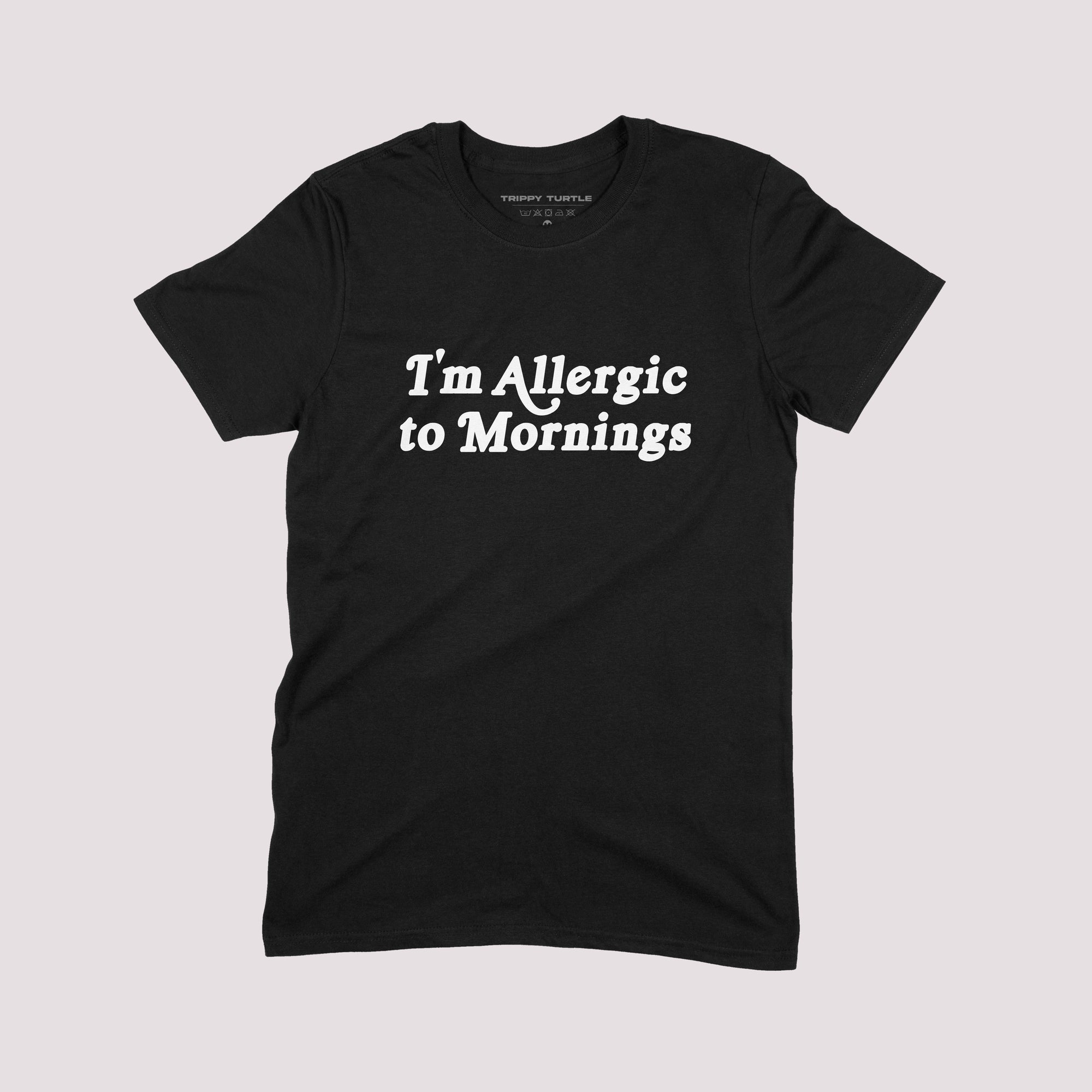 I'm Allergic To Mornings Slogan T-shirt