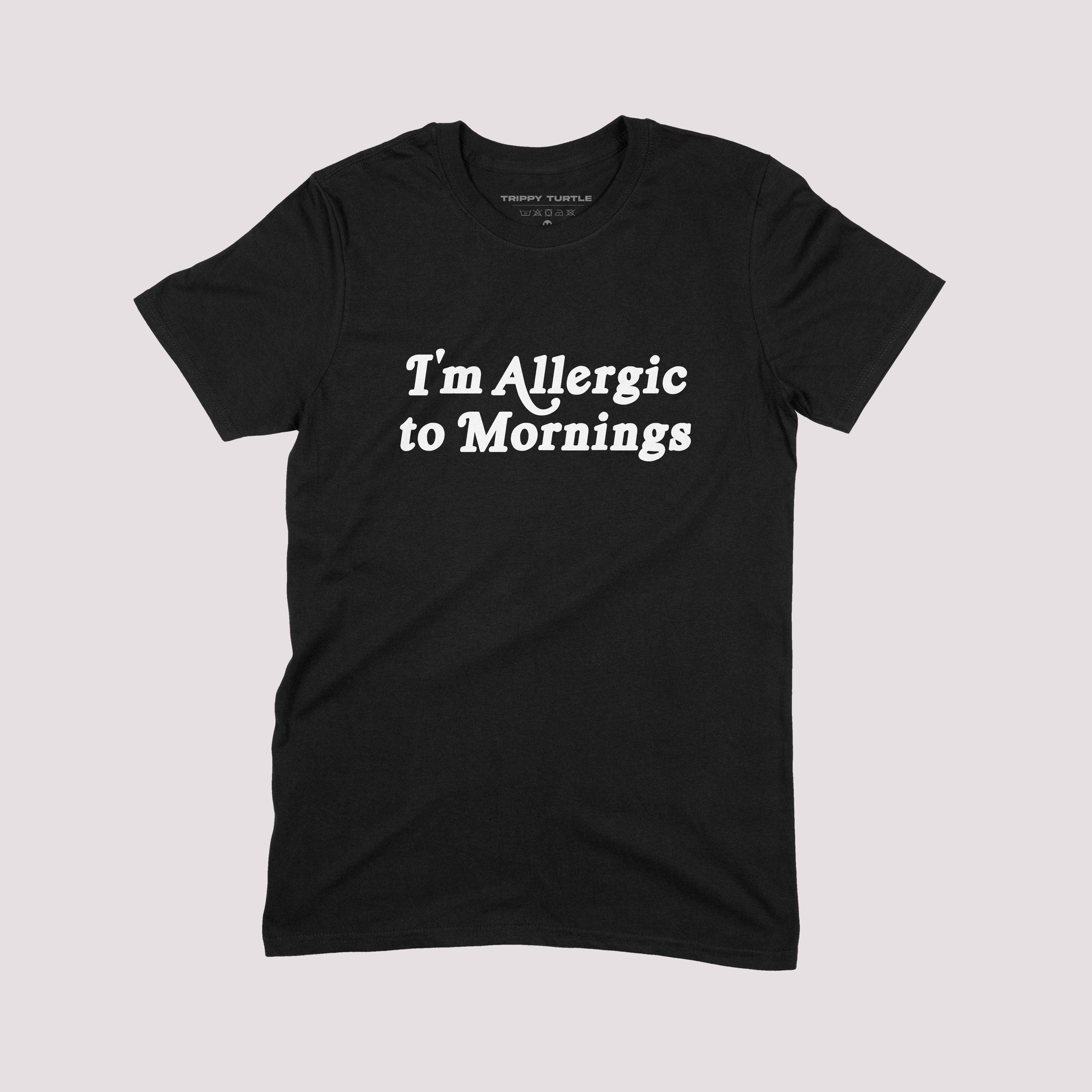 I'm Allergic To Mornings Slogan T-shirt