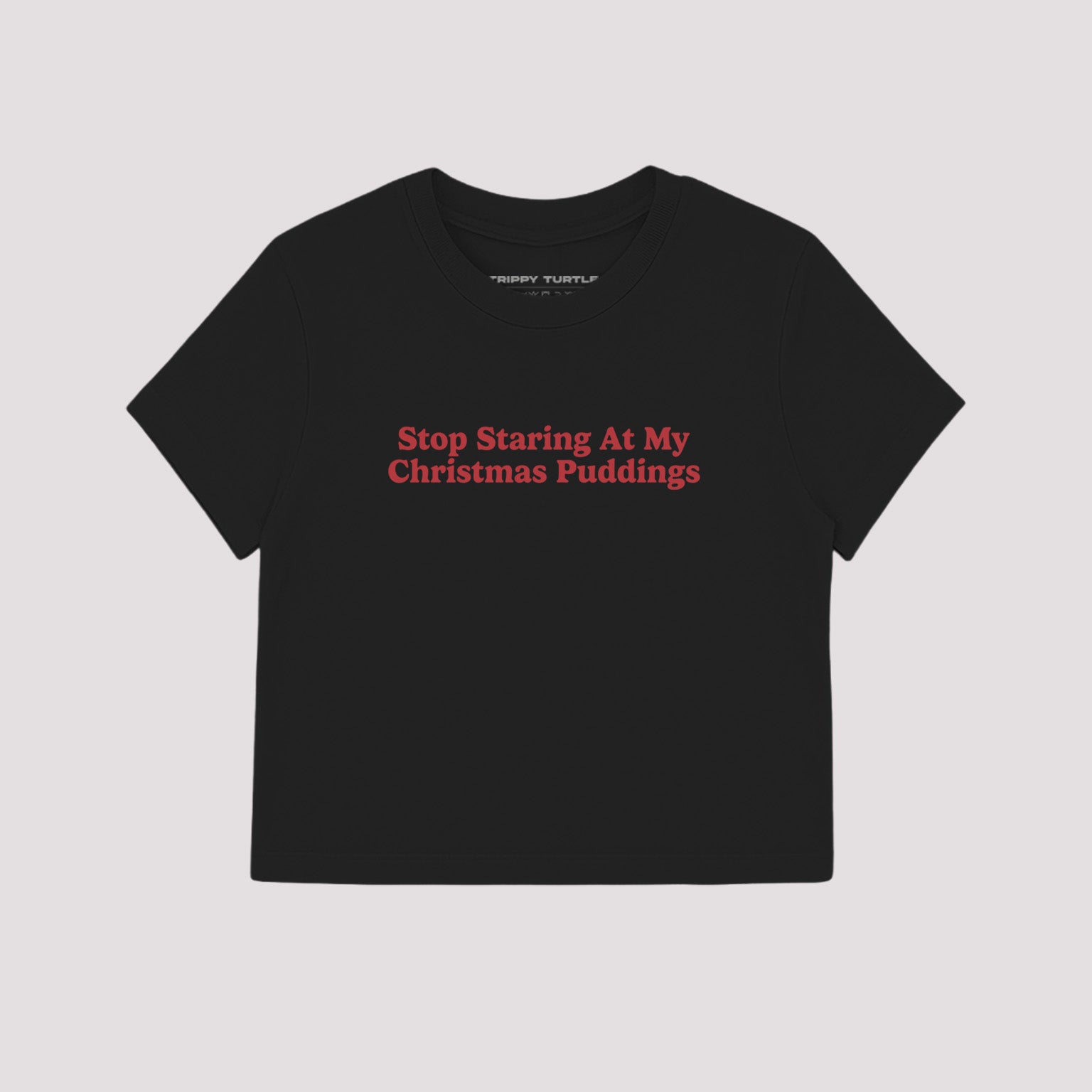 Stop Staring At My Xmas Puddings Cropped Baby T-shirt