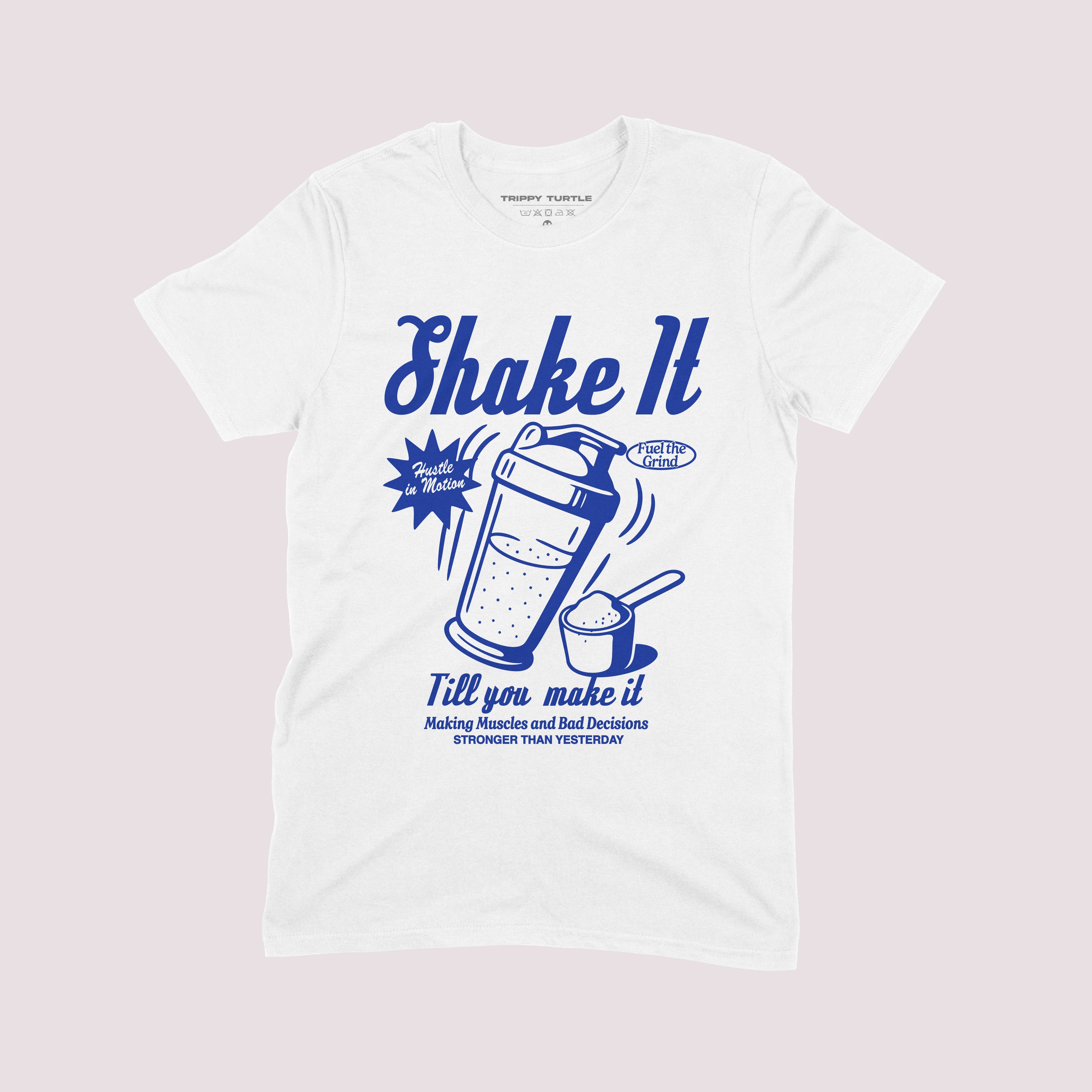Shake It Till You Make It Gym T-shirt