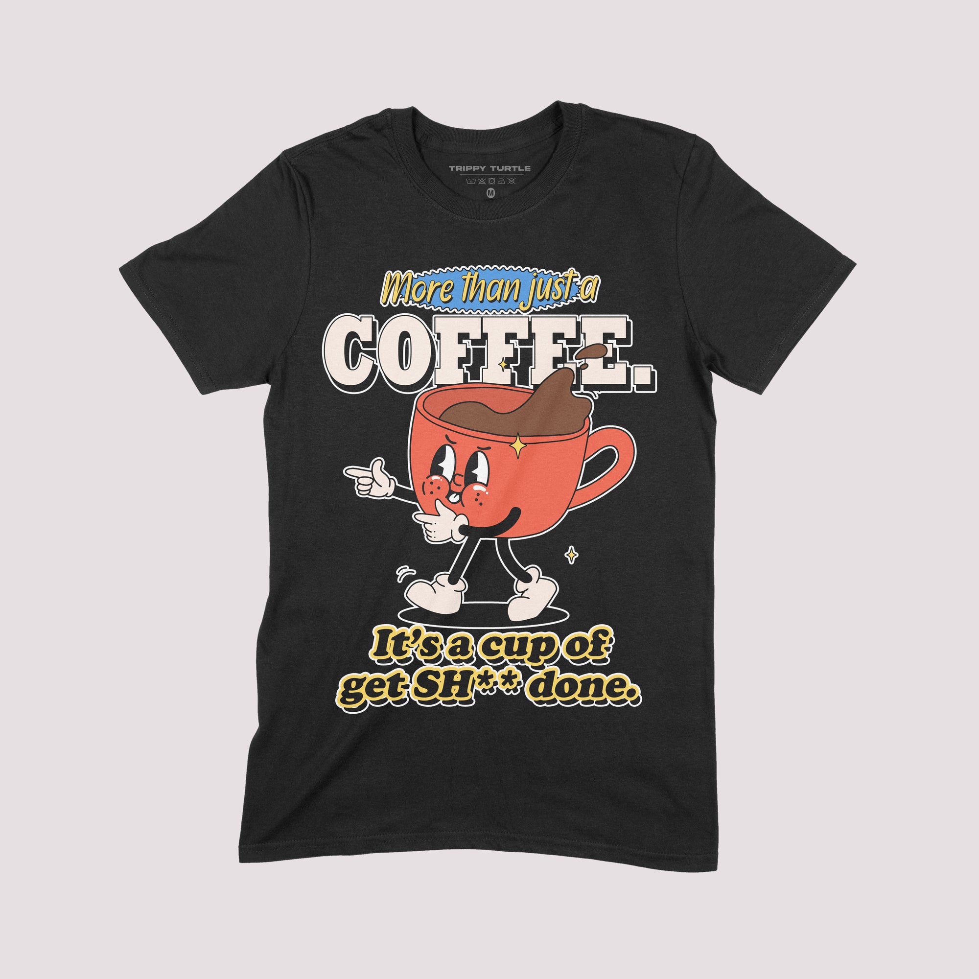 Get Shit Done Coffee T-Shirt