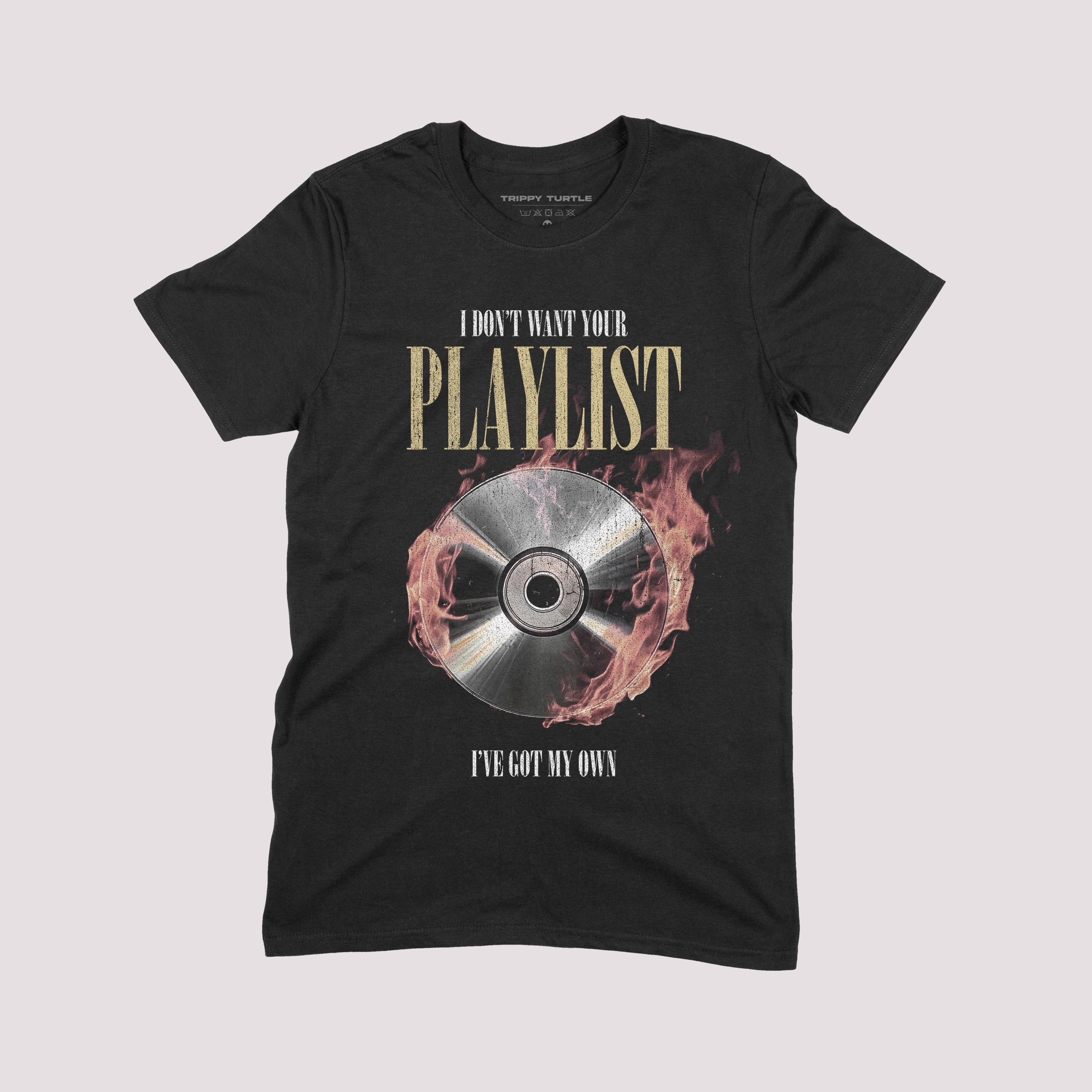 I Don't Want Your Playlist Parody T-shirt