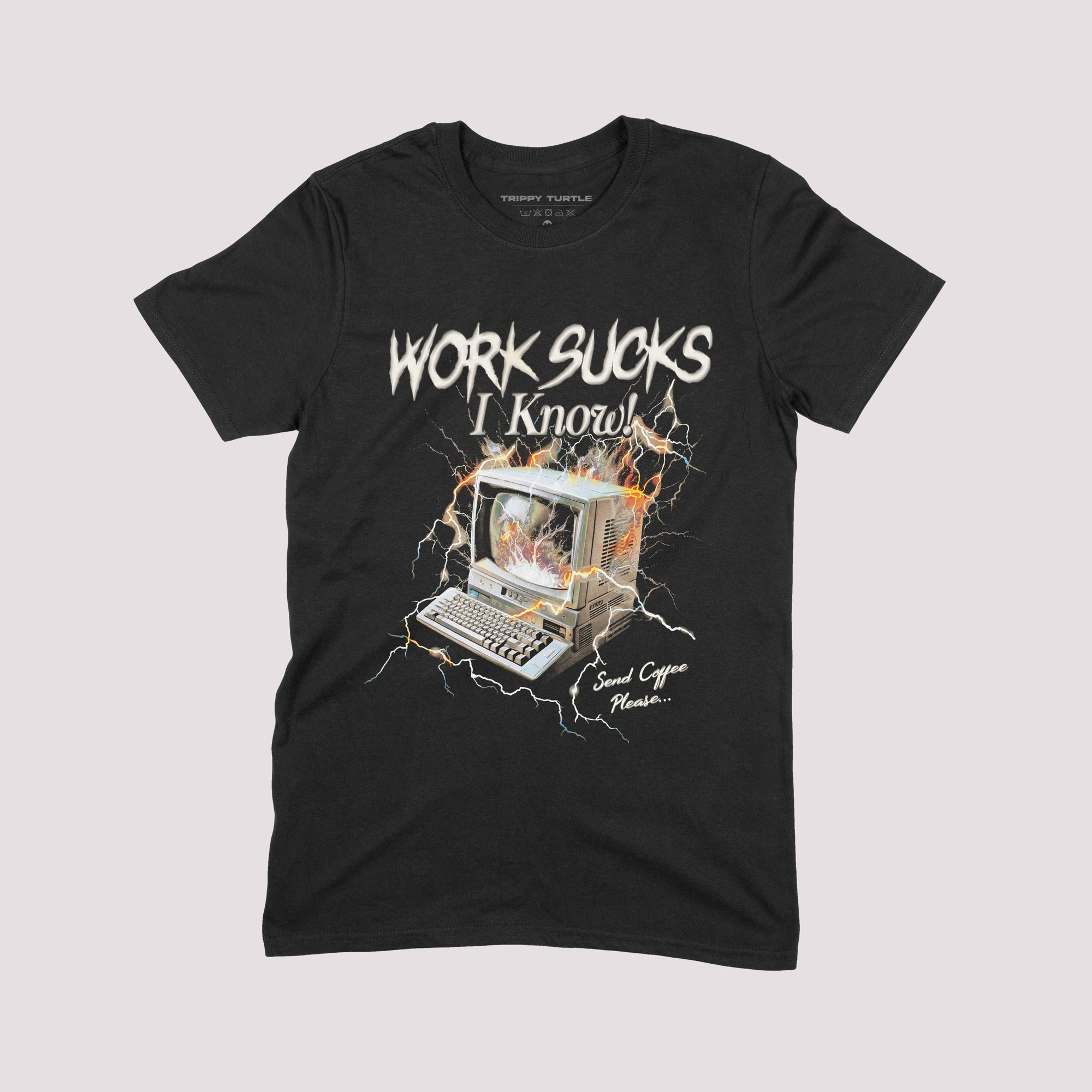 Work Sucks T-Shirt