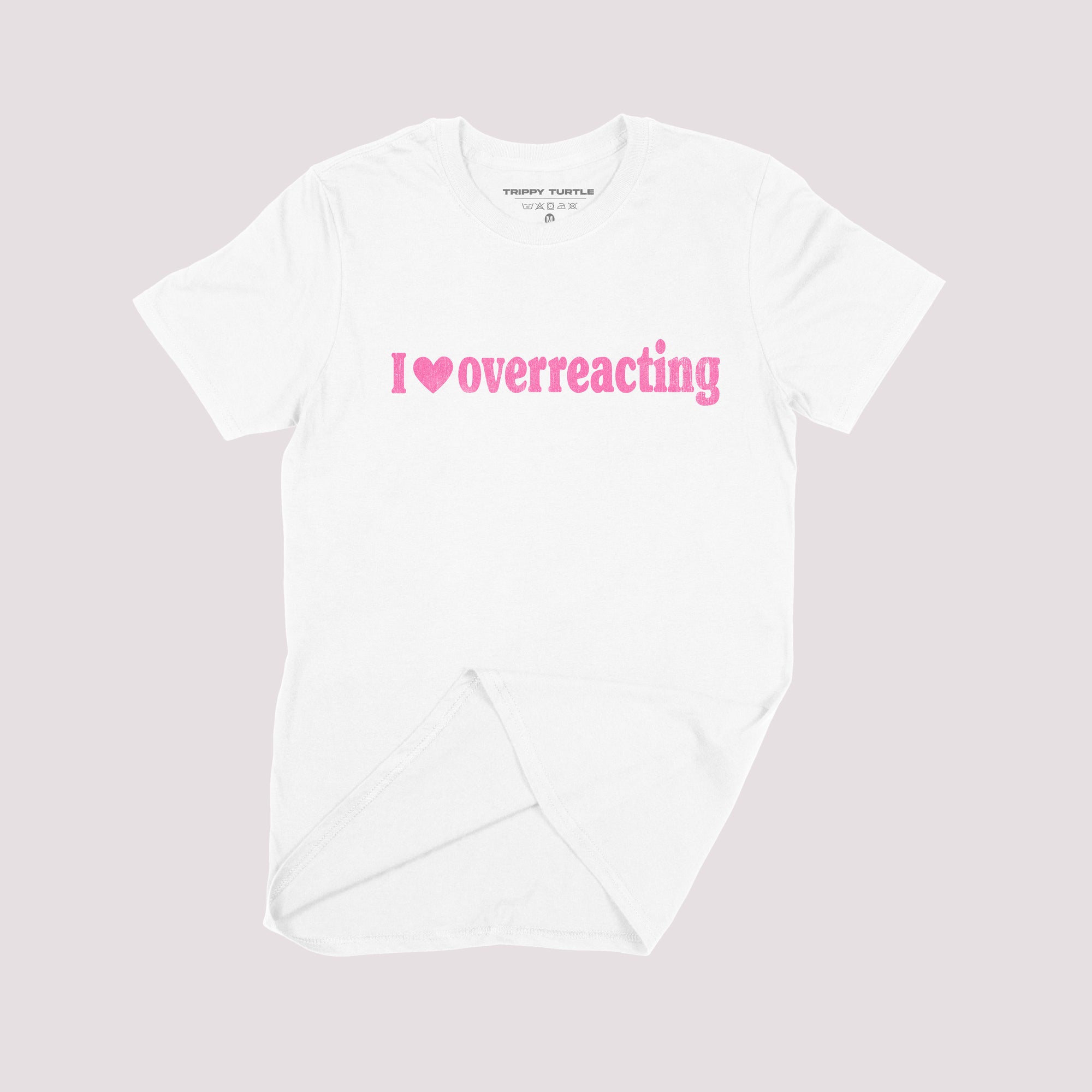 I Love Overreacting Slogan T-shirt