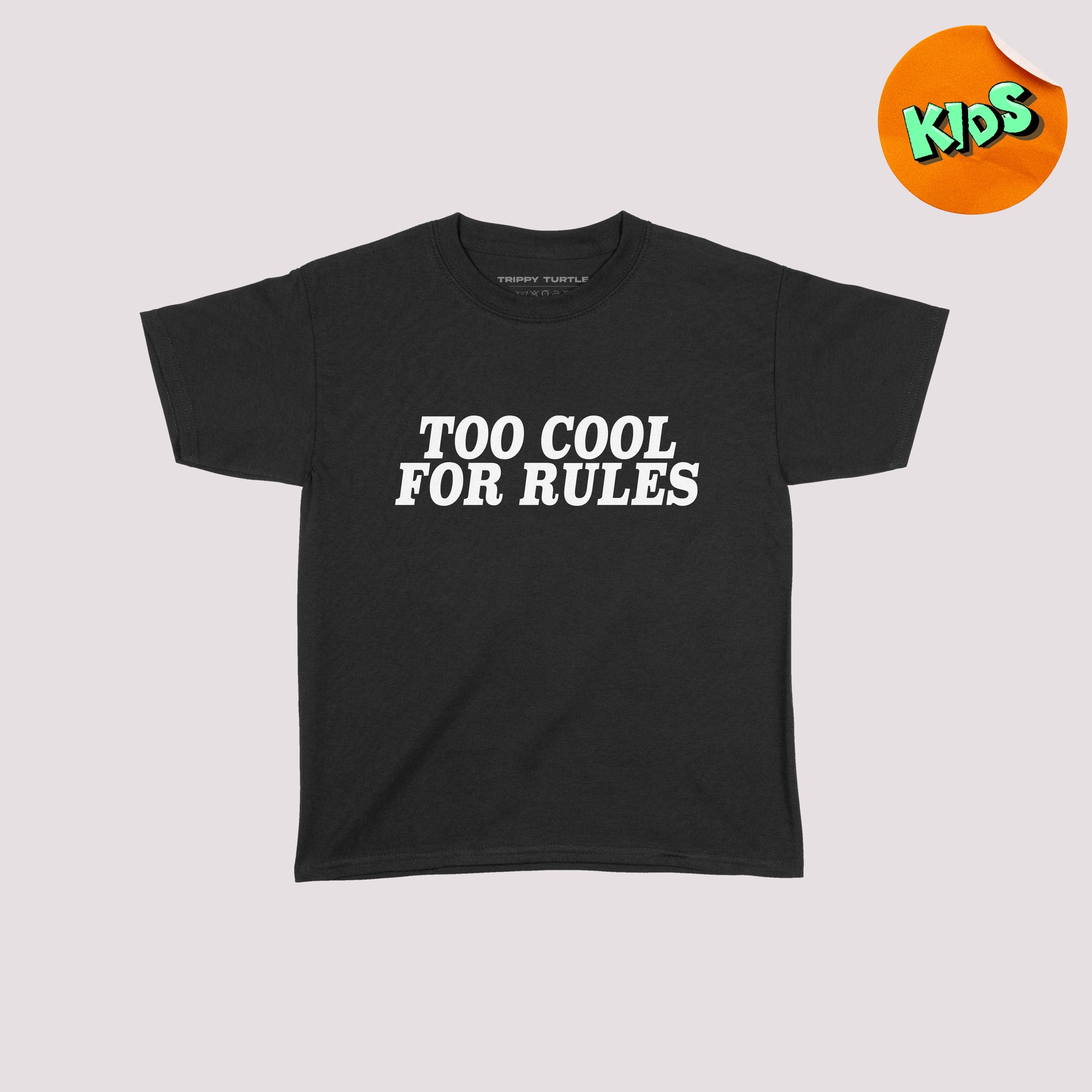 Too Cool For Rules Kids T-shirt