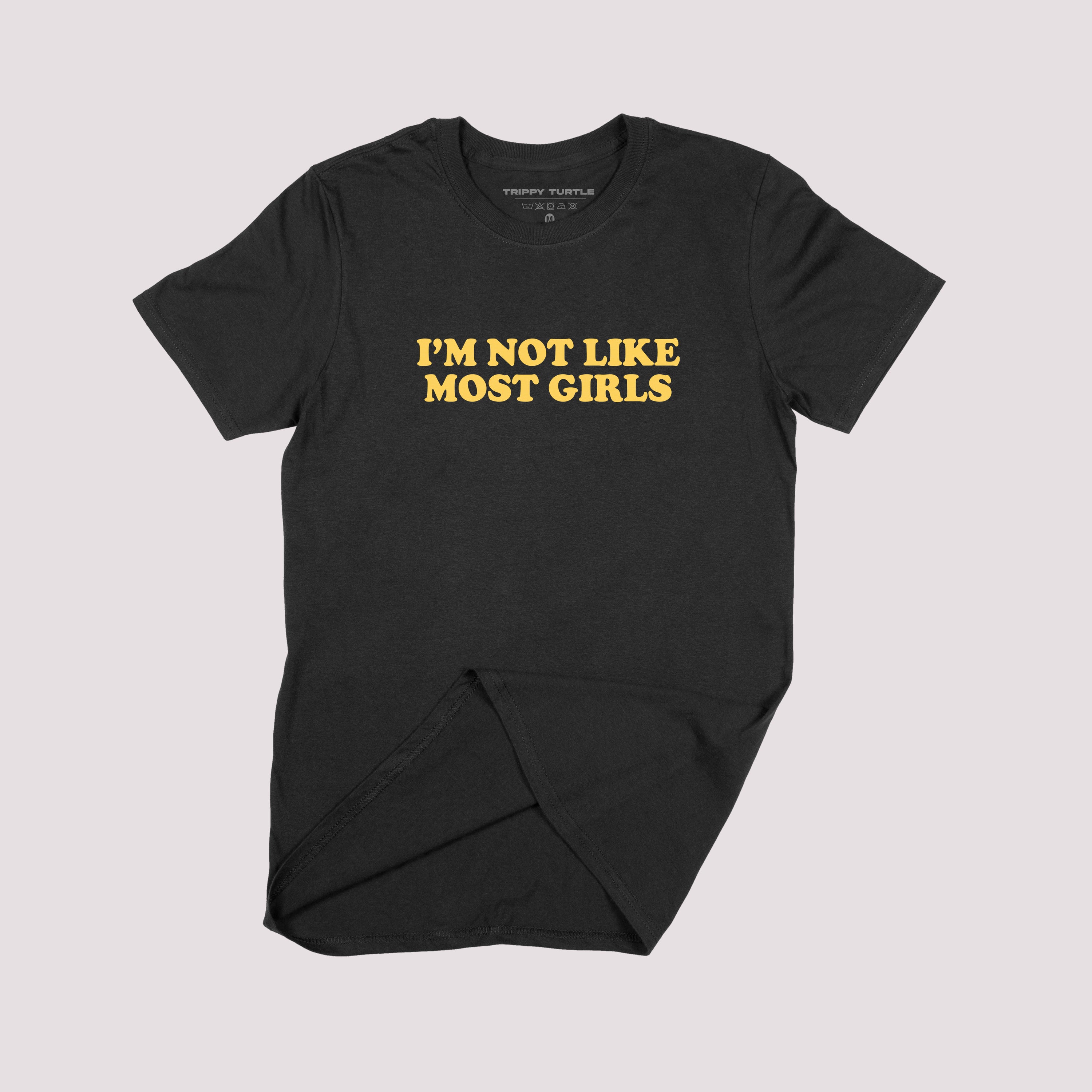Im Not Like Most Girls Slogan T-shirt