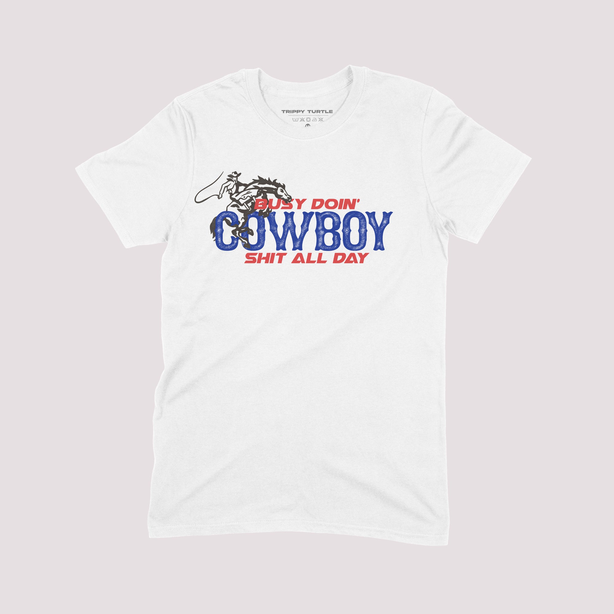 Busy Doing Cowboy Sh*t T-Shirt