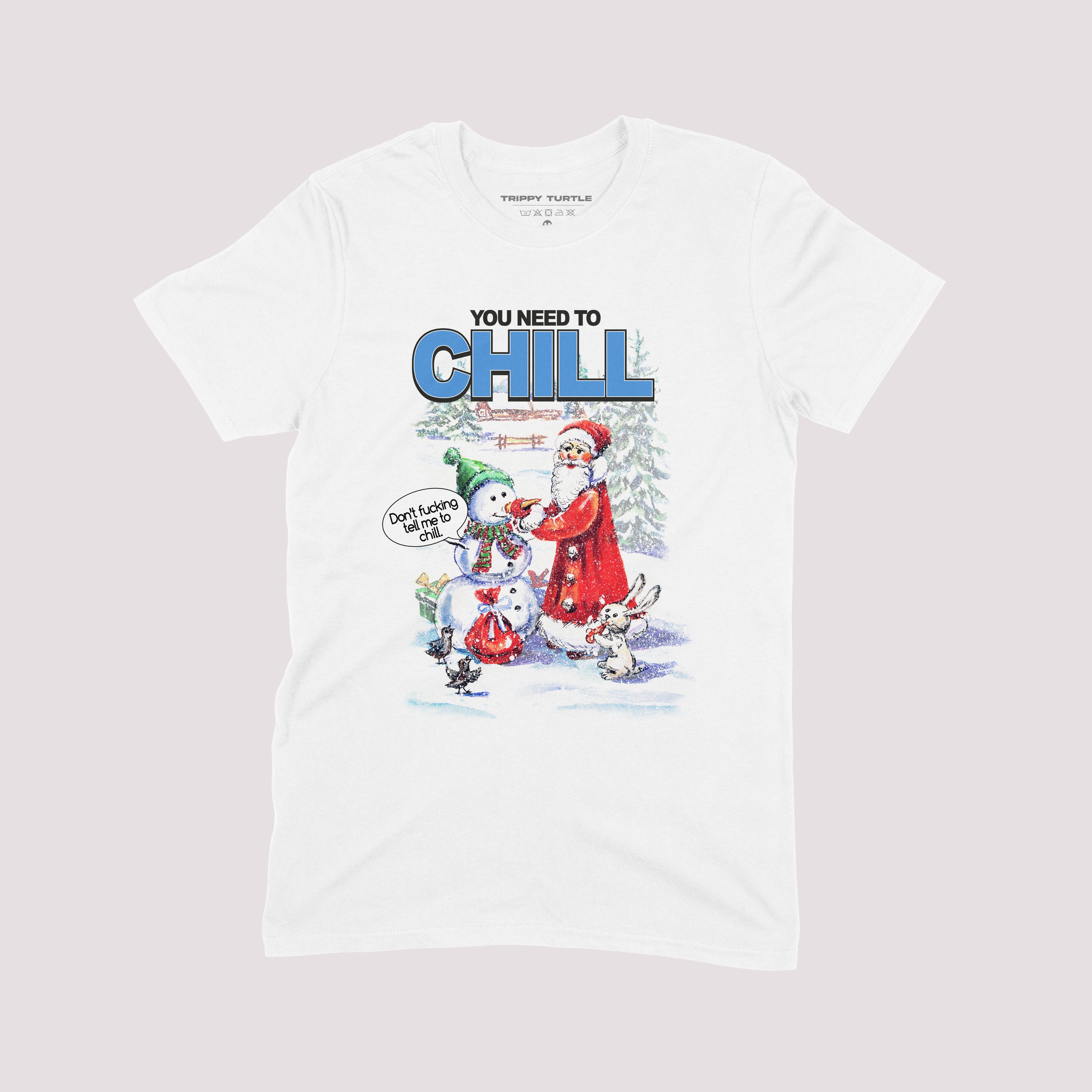 You Need To Chill Christmas T-shirt