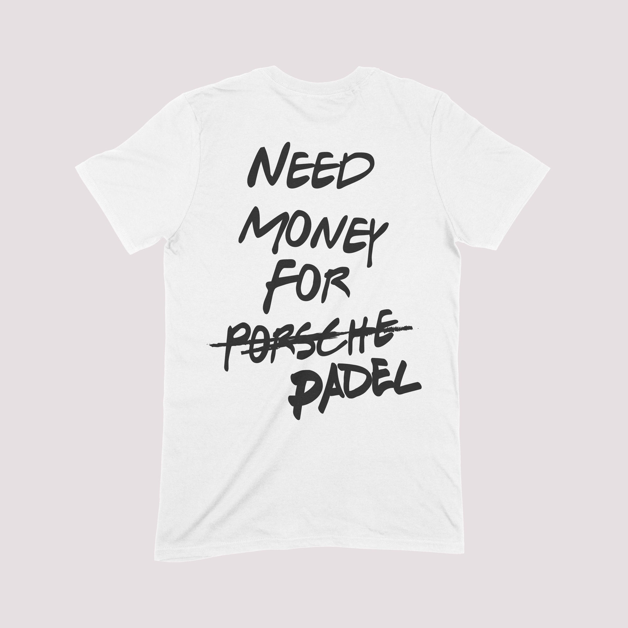 Need Money For Padel T-Shirt