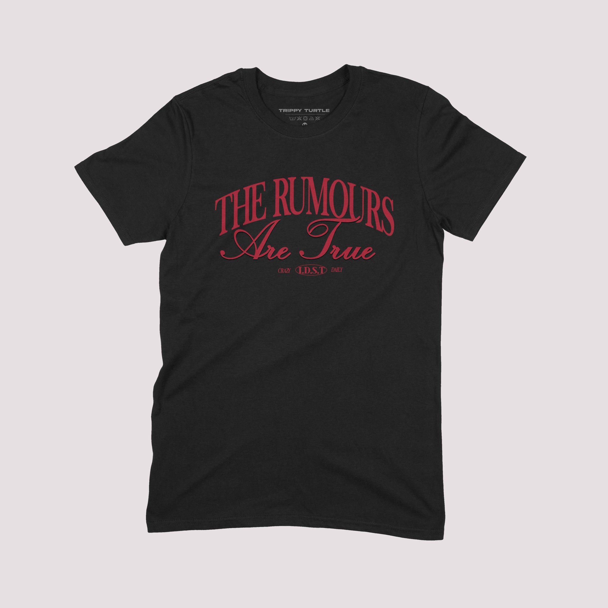 The Rumours Are True T-shirt