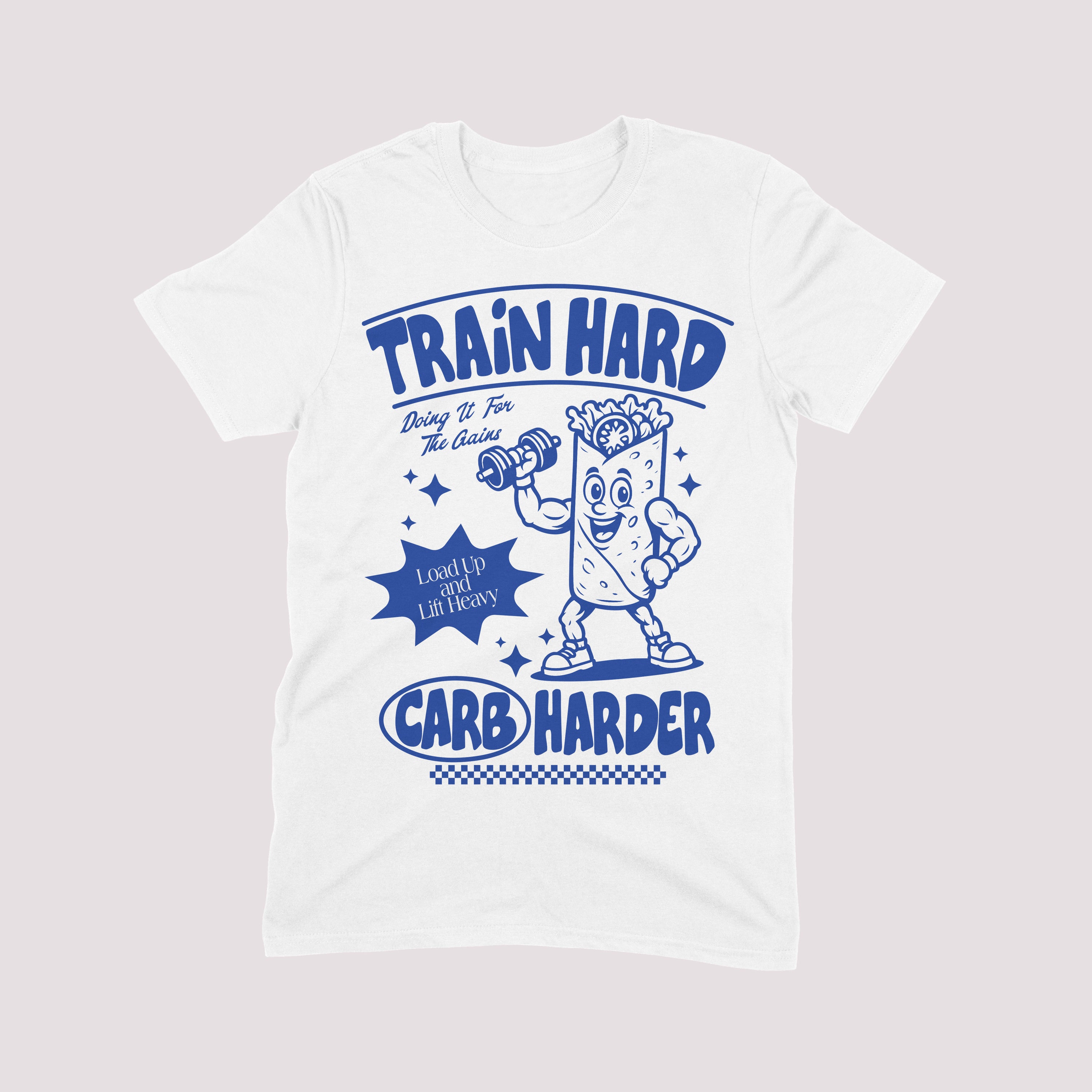 Train Hard Carb Harder Gym T-shirt