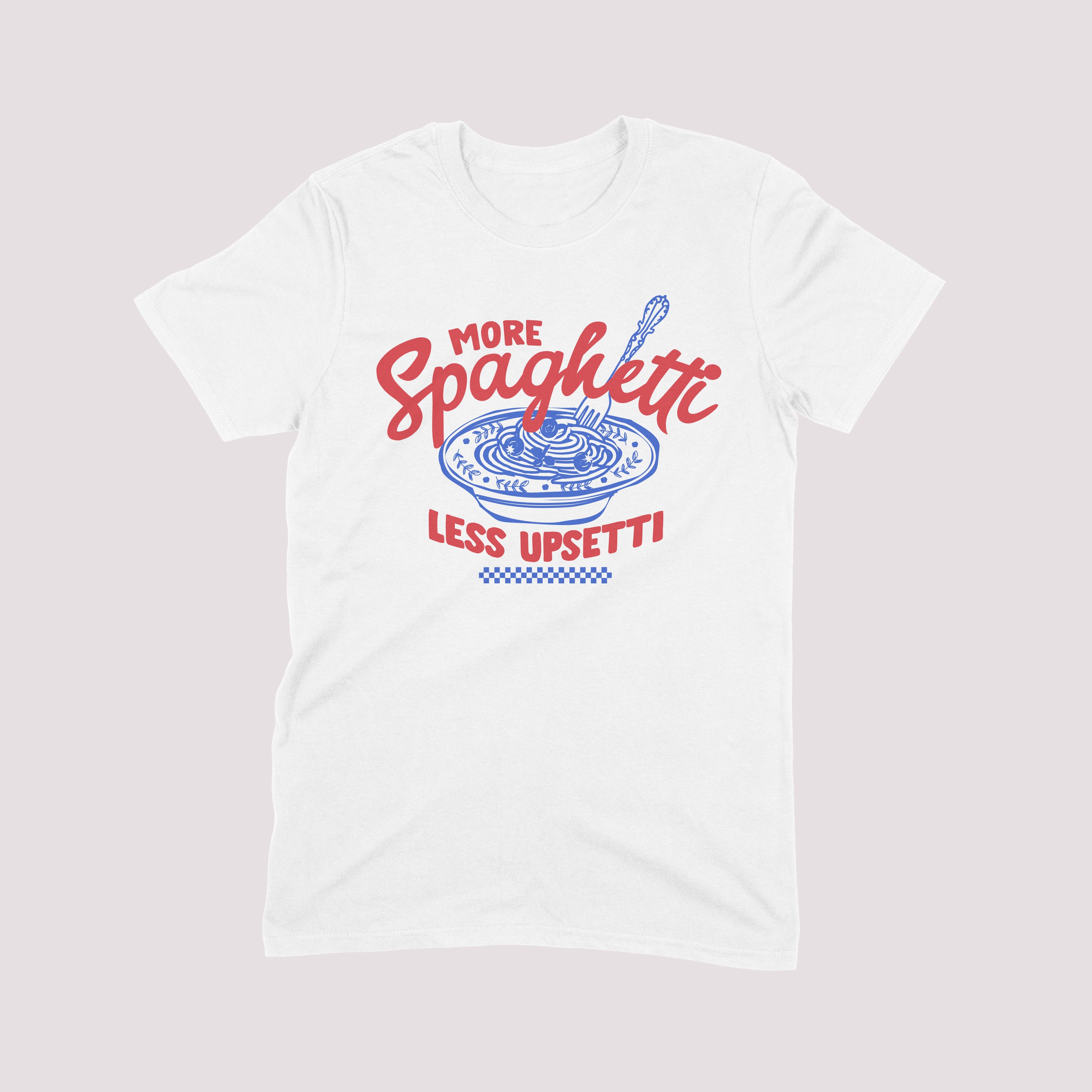 More Spaghetti Less Upsetti Bowl T-shirt
