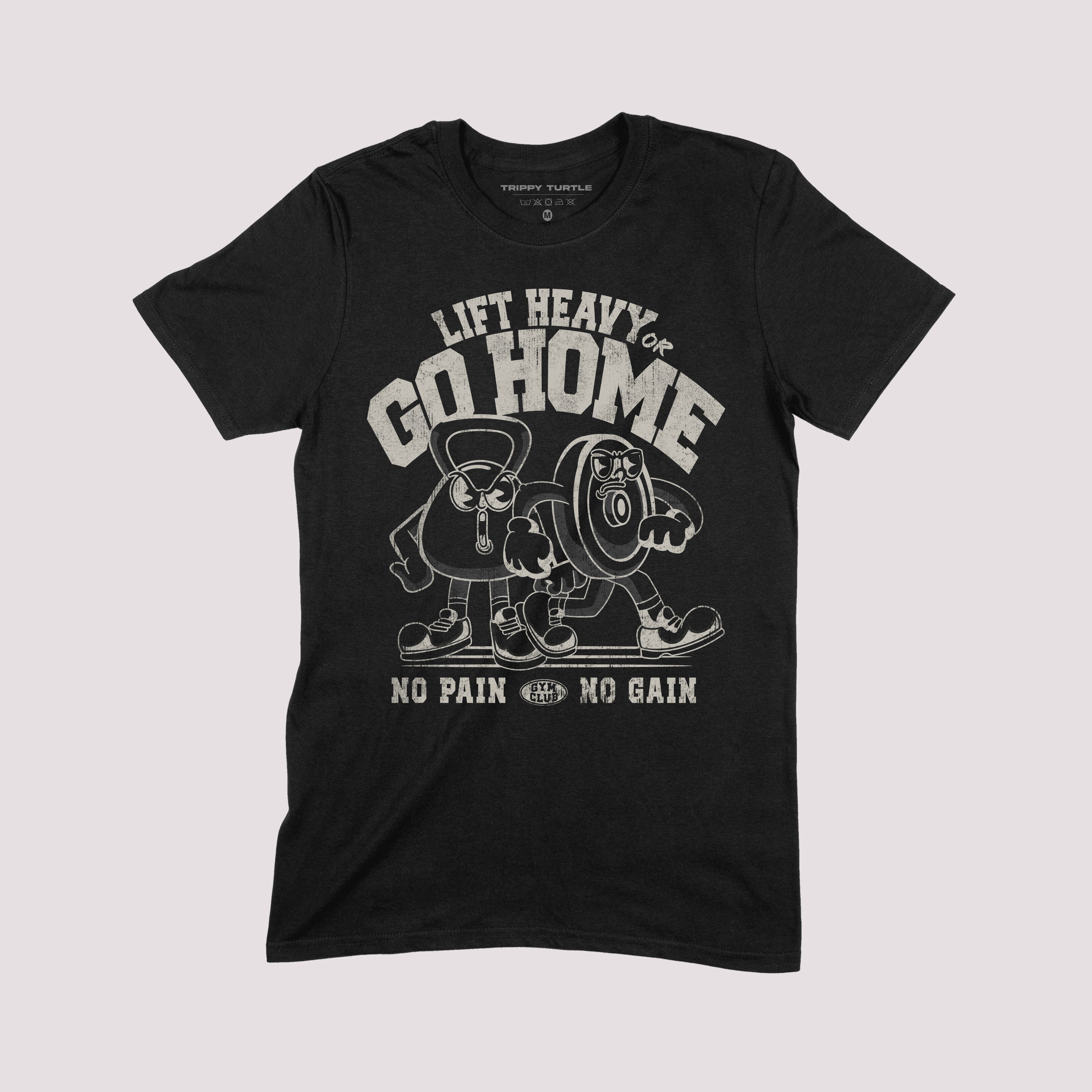 Lift Heavy Or Go Home Gym T-shirt