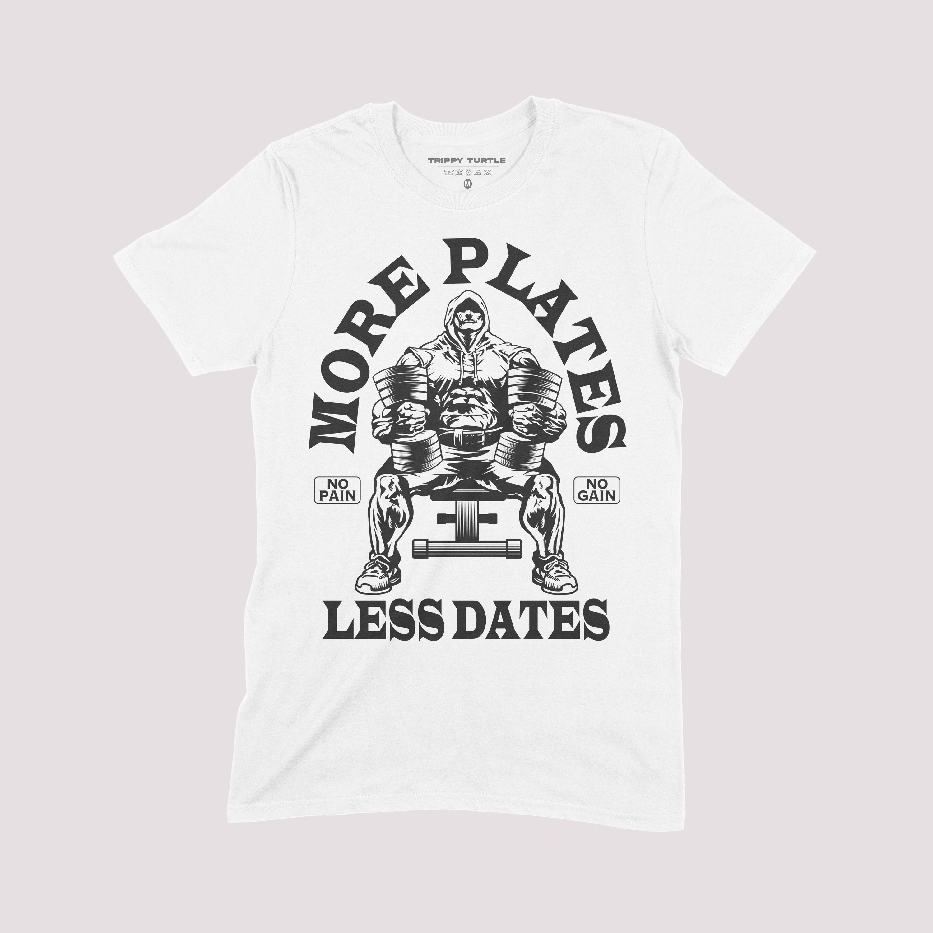 More Plates Less Dates Gym T-shirt