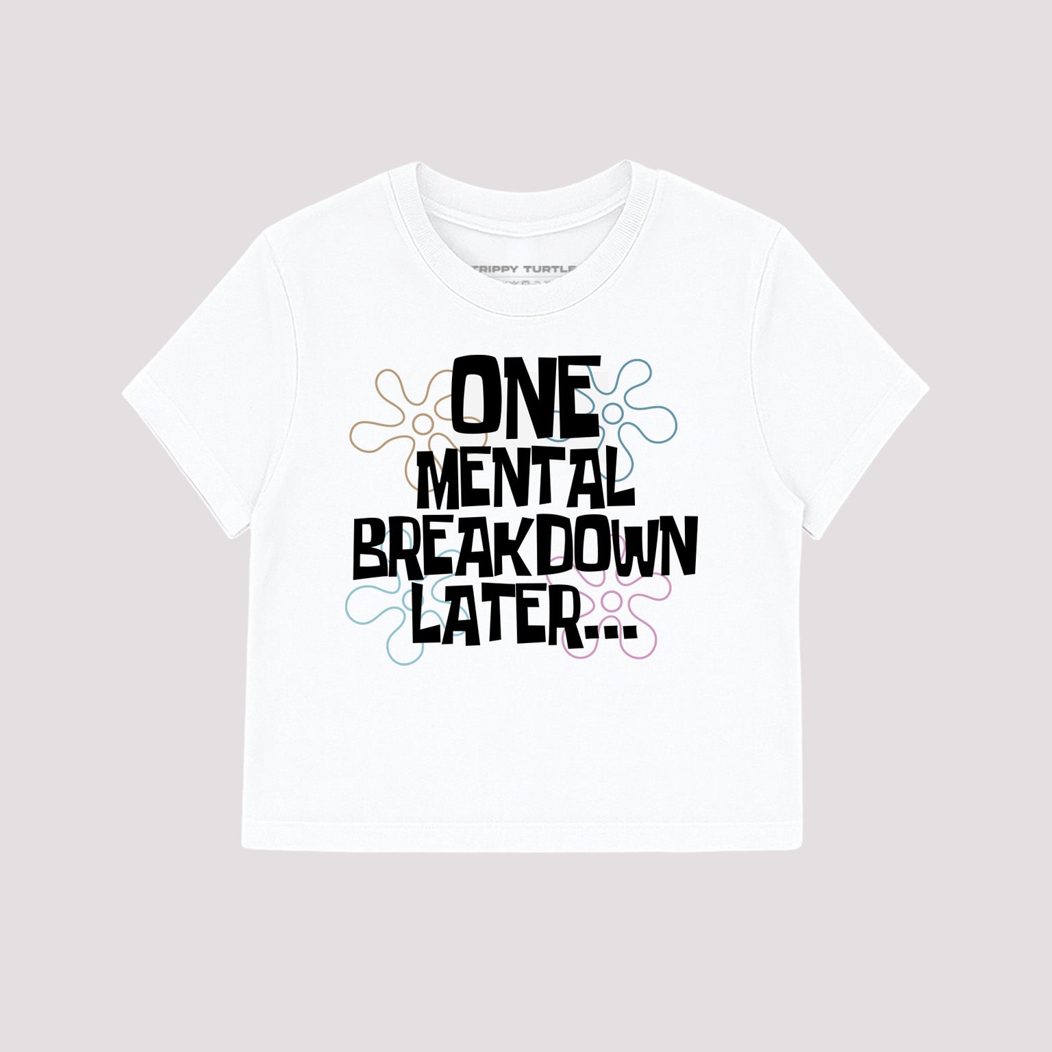 One Mental Breakdown Later Cropped Baby T-shirt