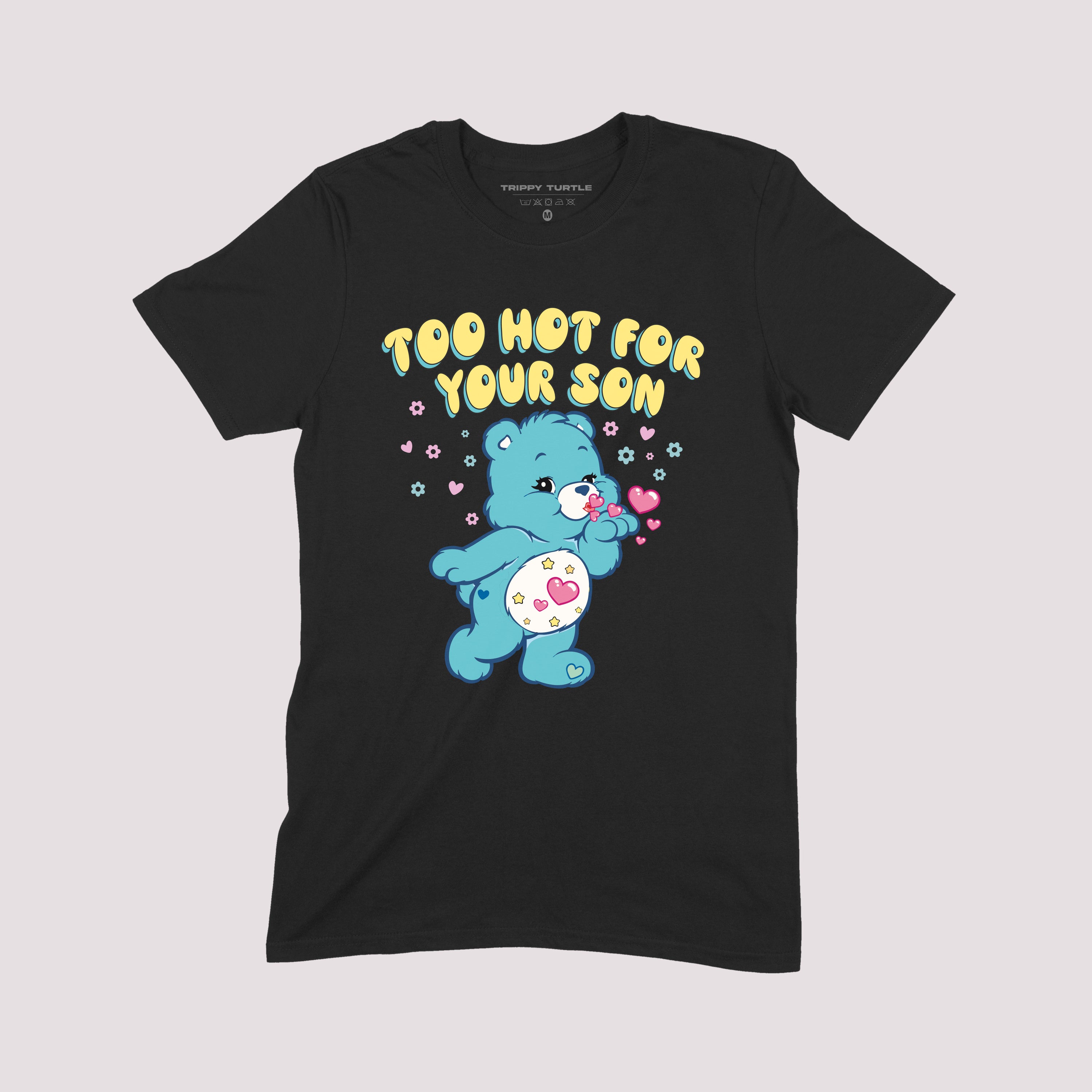Too Hot For Your Son T-shirt