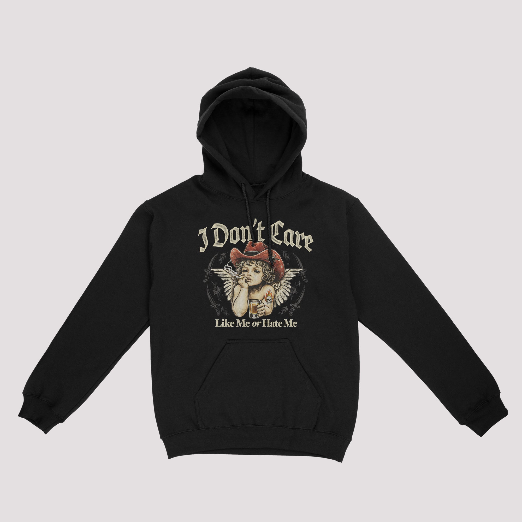 I Don't Care Like Me Or Hate Me Hoodie