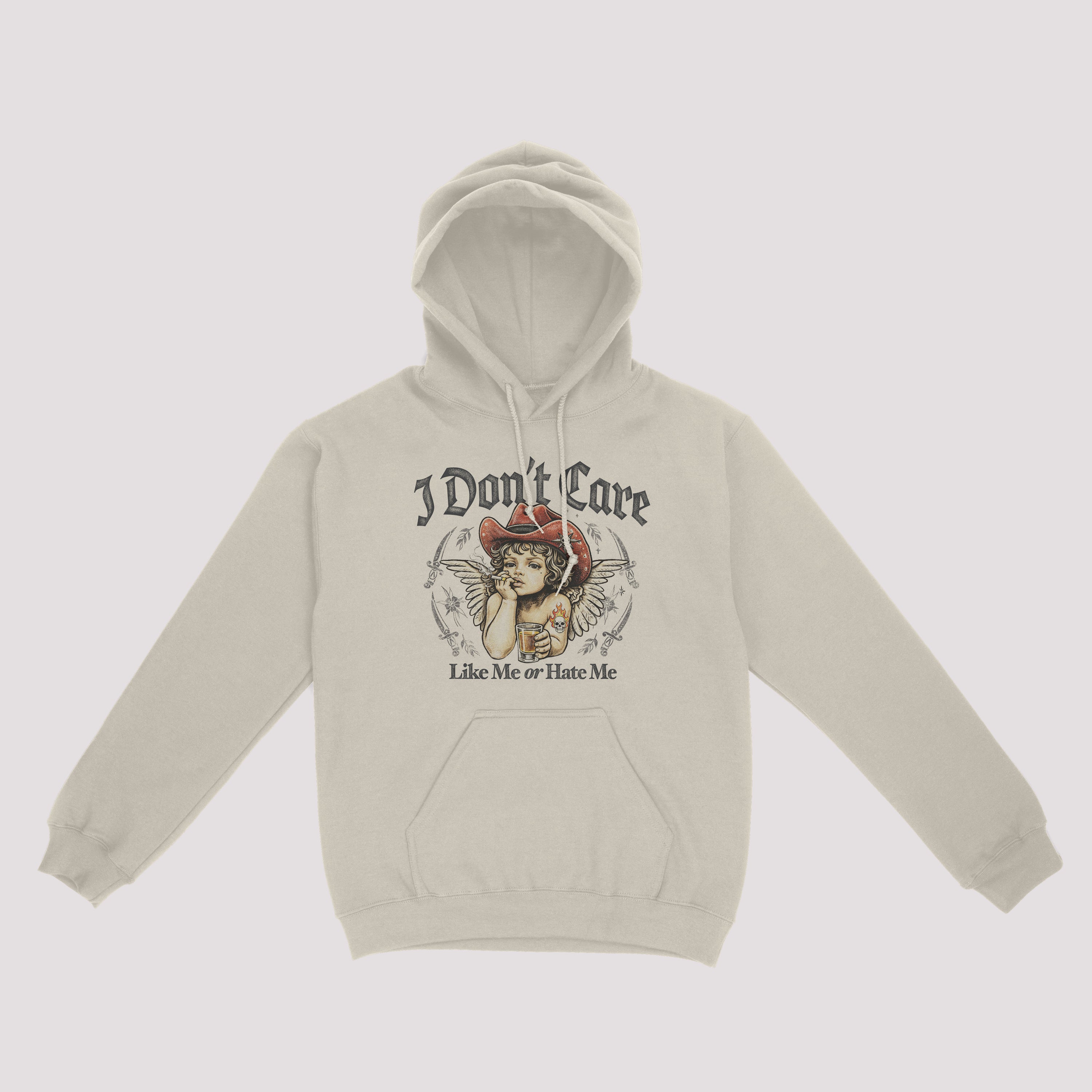 I Don't Care Like Me Or Hate Me Hoodie