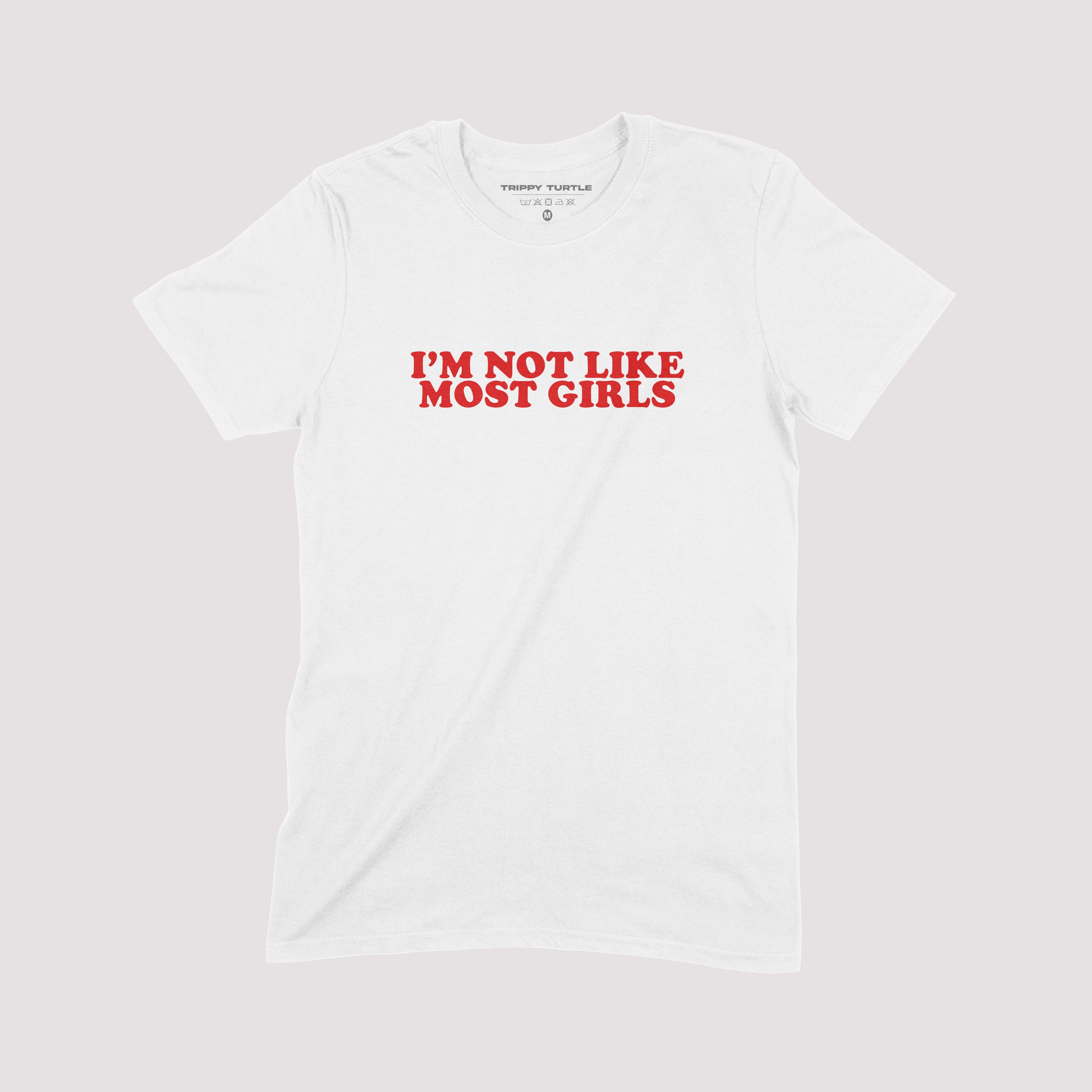 Im Not Like Most Girls Slogan T-shirt