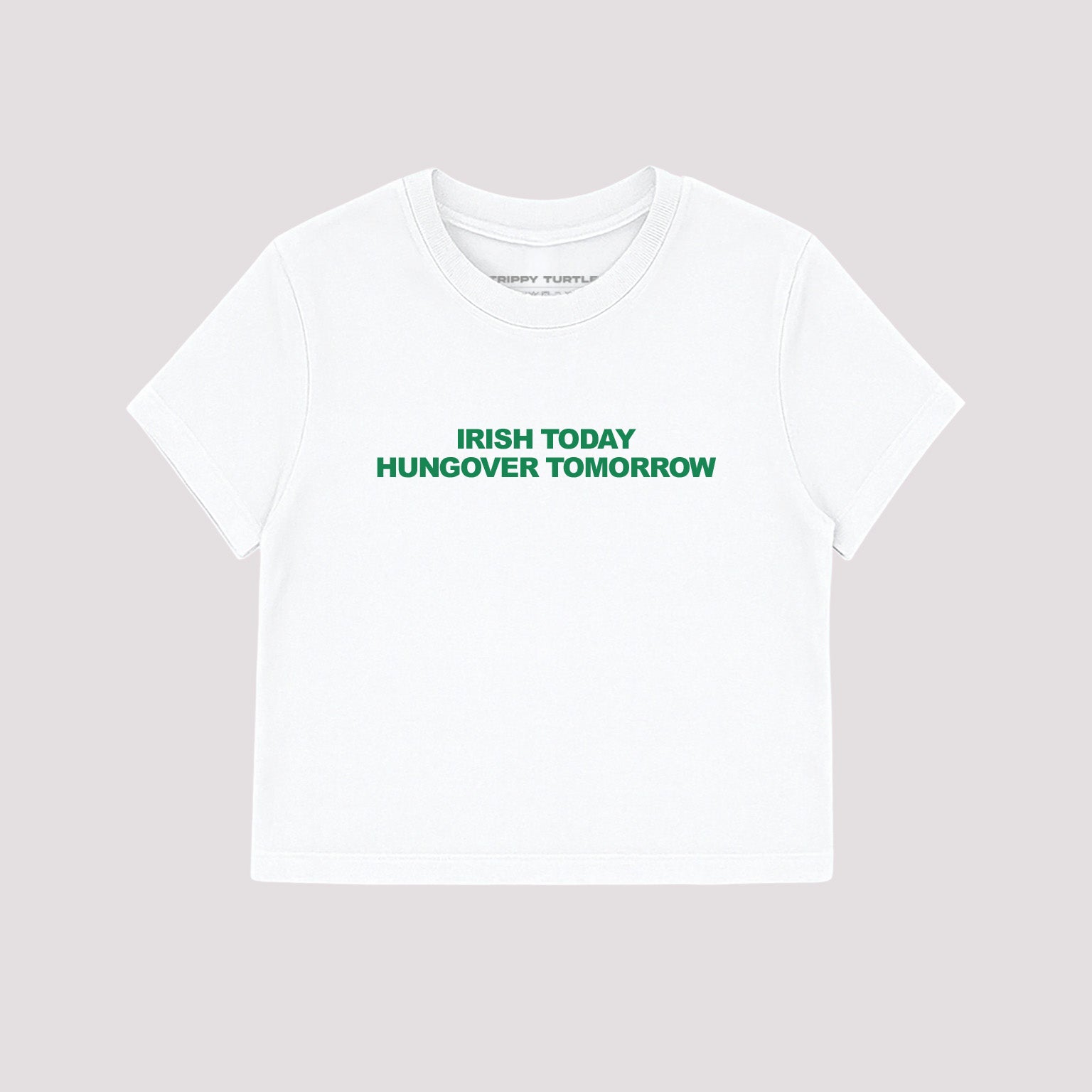 Irish Today Hungover Tomorrow Cropped Baby T-shirt