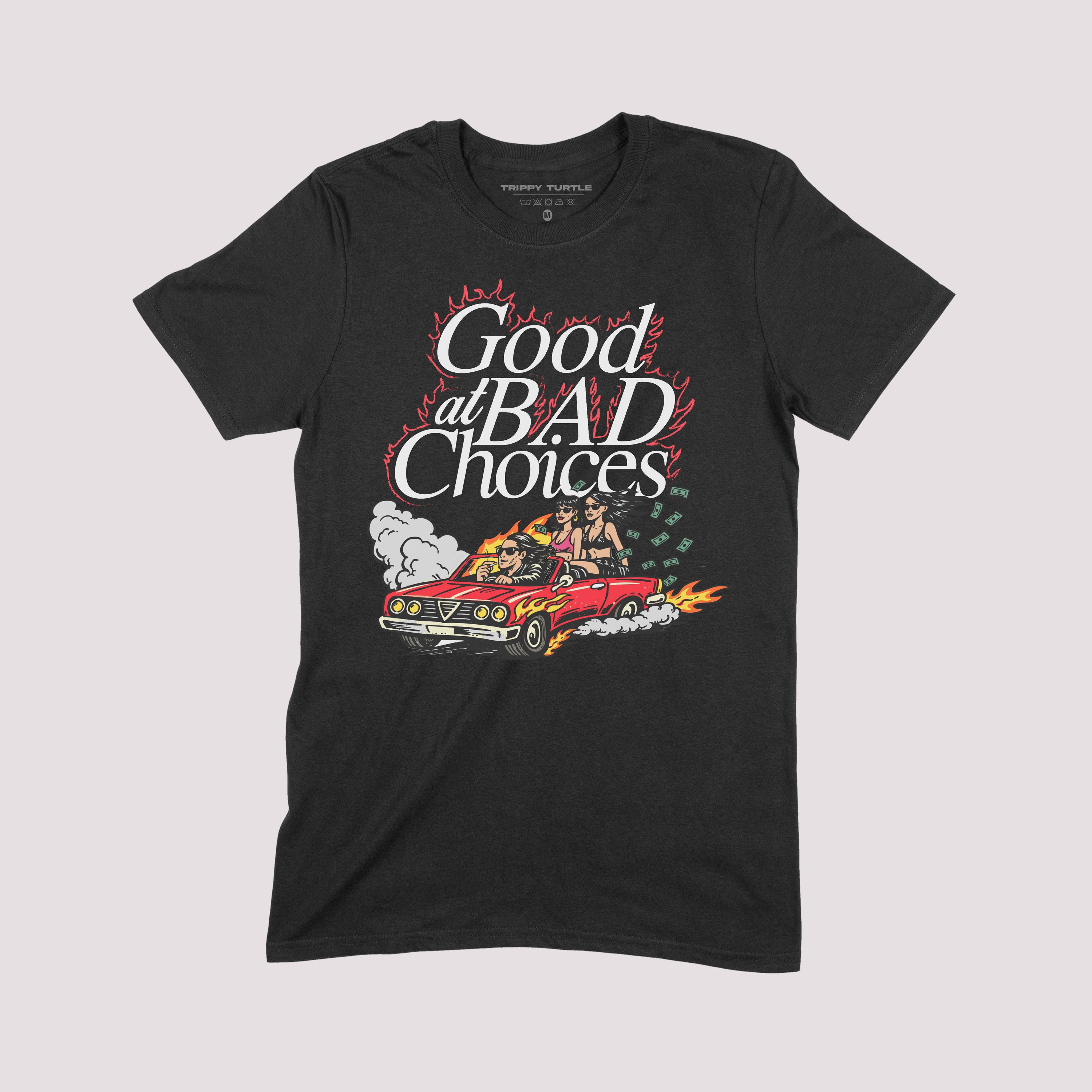 Good At Bad Choices T-shirt