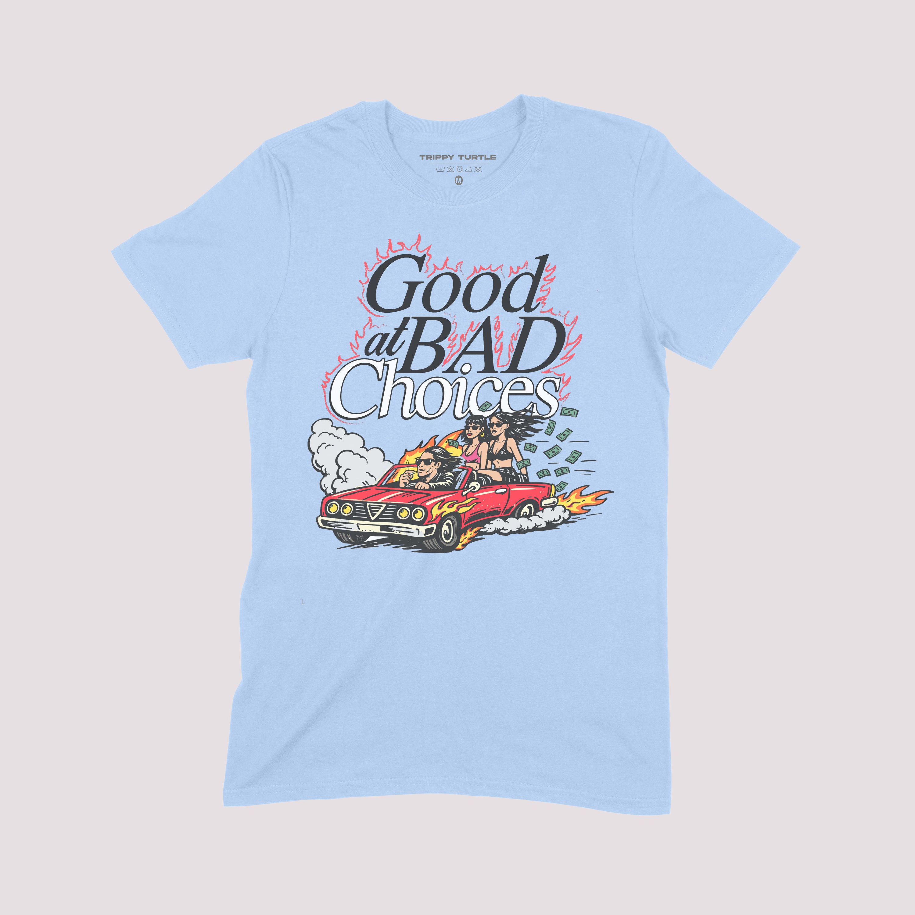 Good At Bad Choices T-shirt
