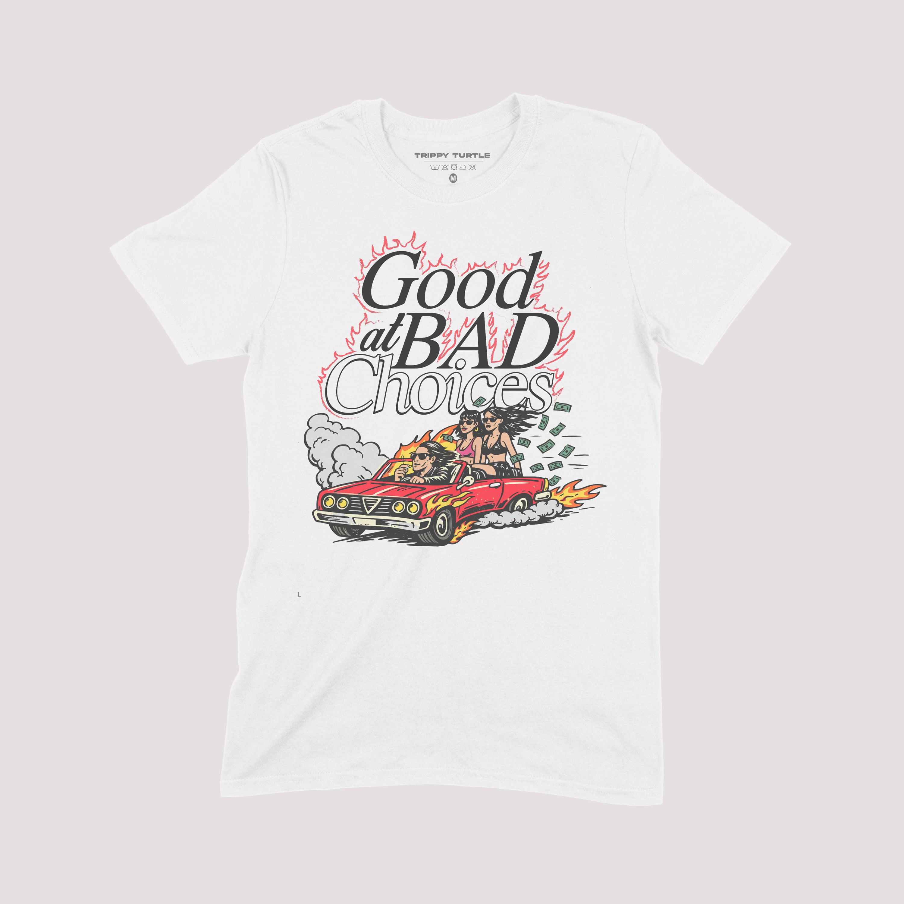 Good At Bad Choices T-shirt