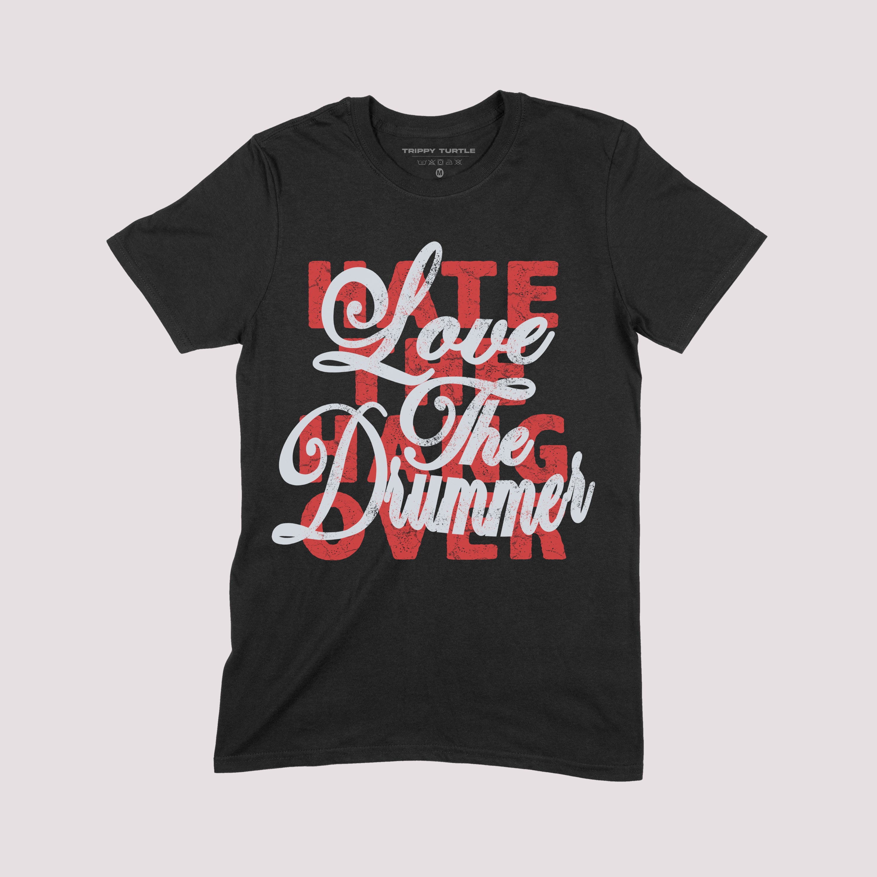 Love the Drummer Hate The Hangover Graphic T-shirt