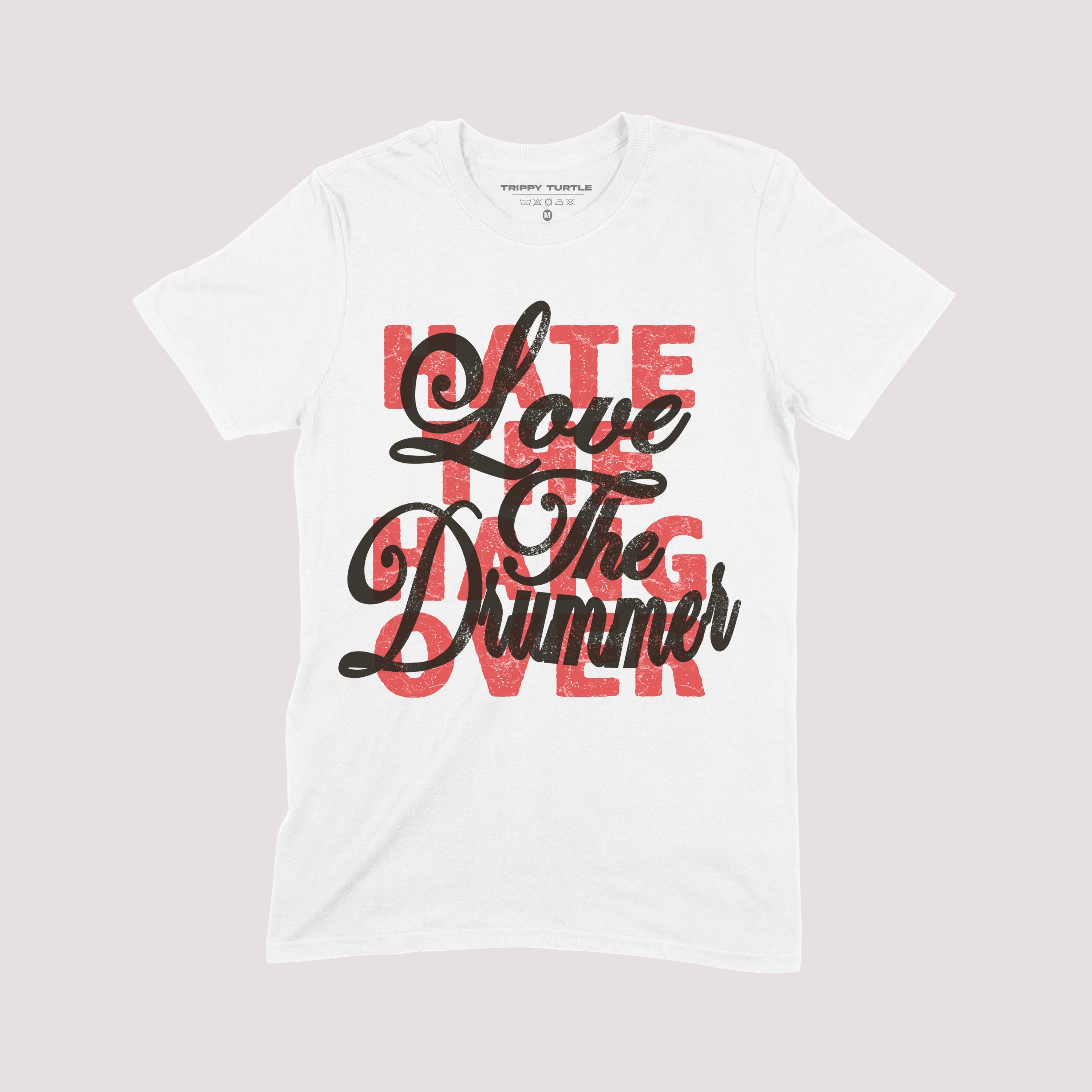 Love the Drummer Hate The Hangover Graphic T-shirt