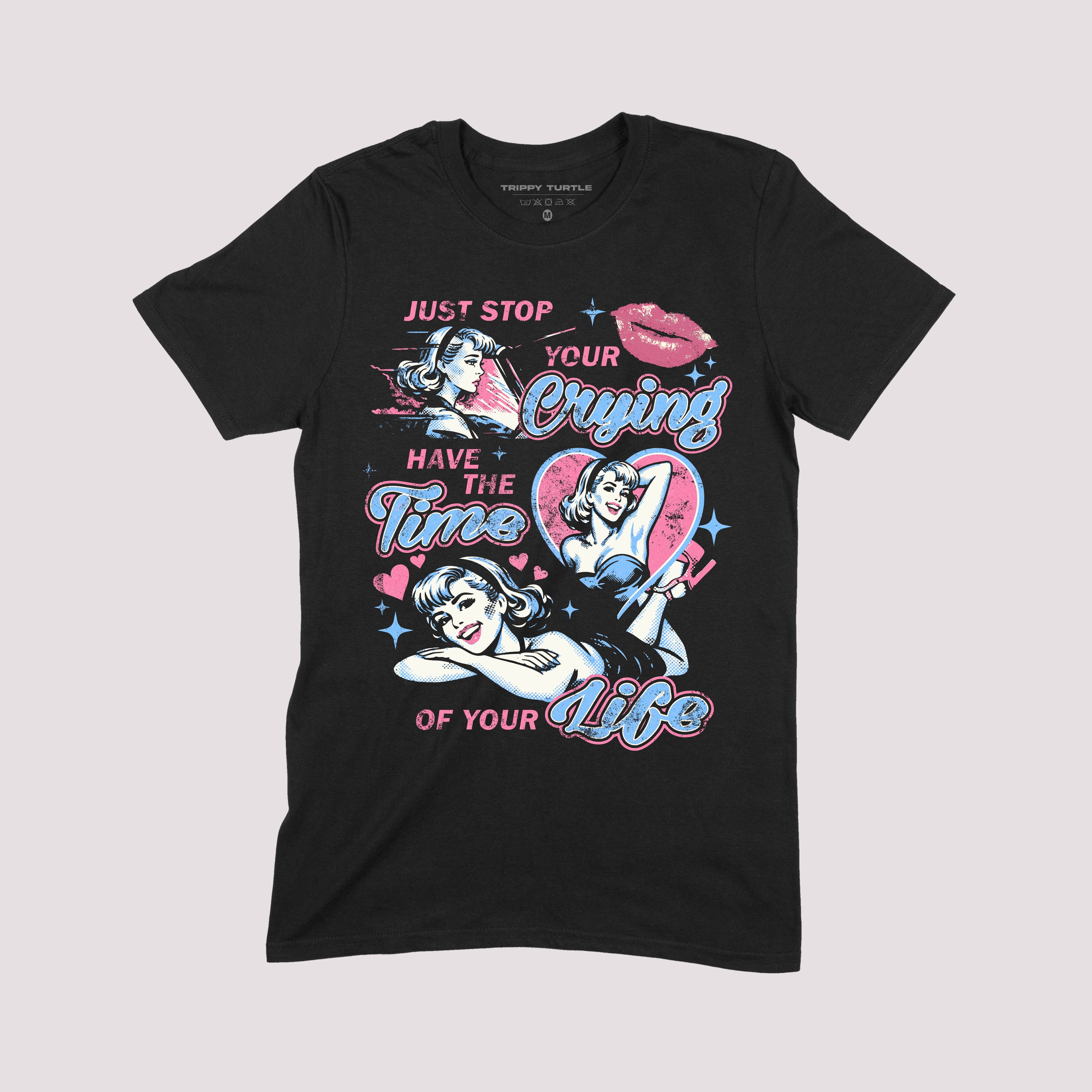 Just Stop Your Crying Slogan T-shirt