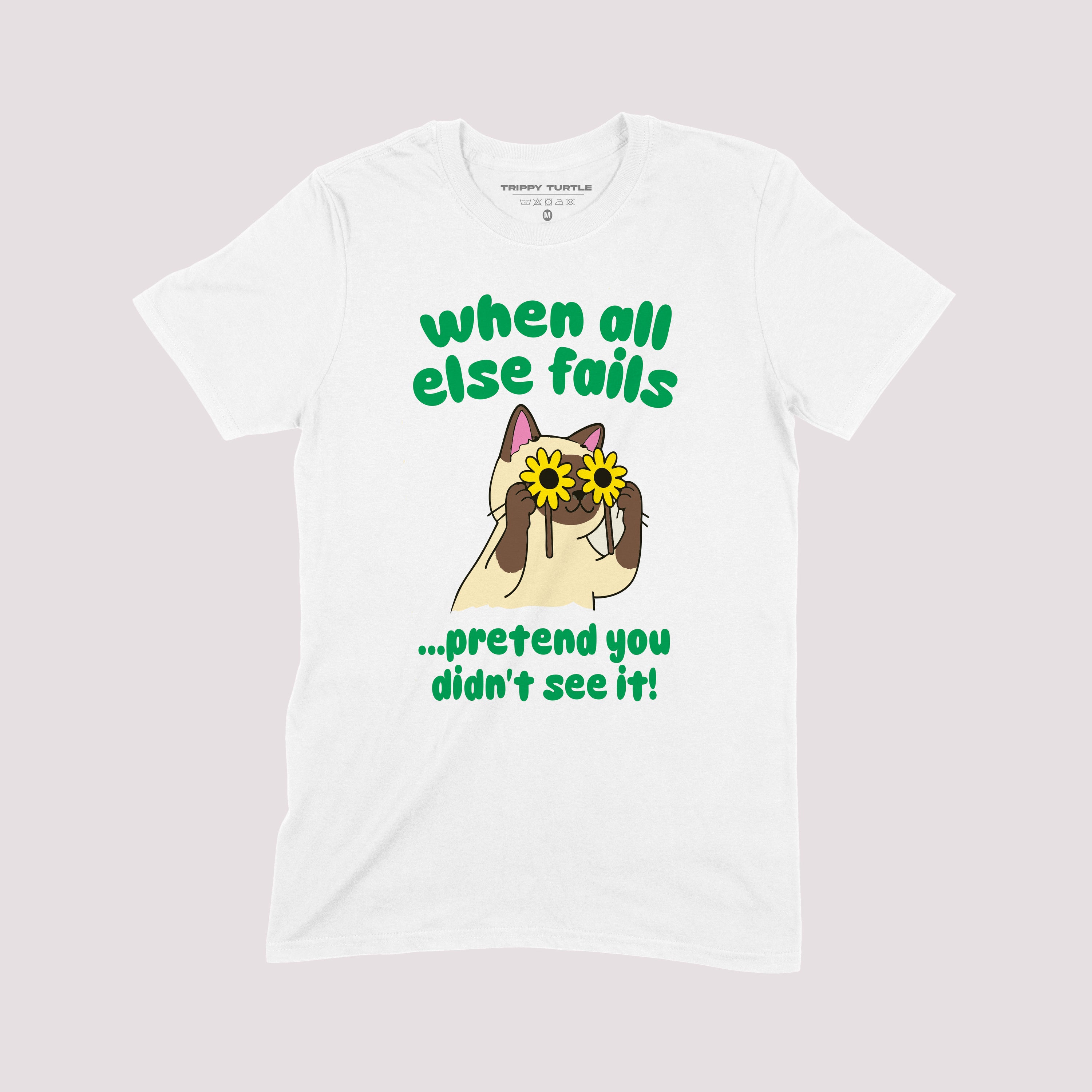 When All Else Fails Graphic T-shirt
