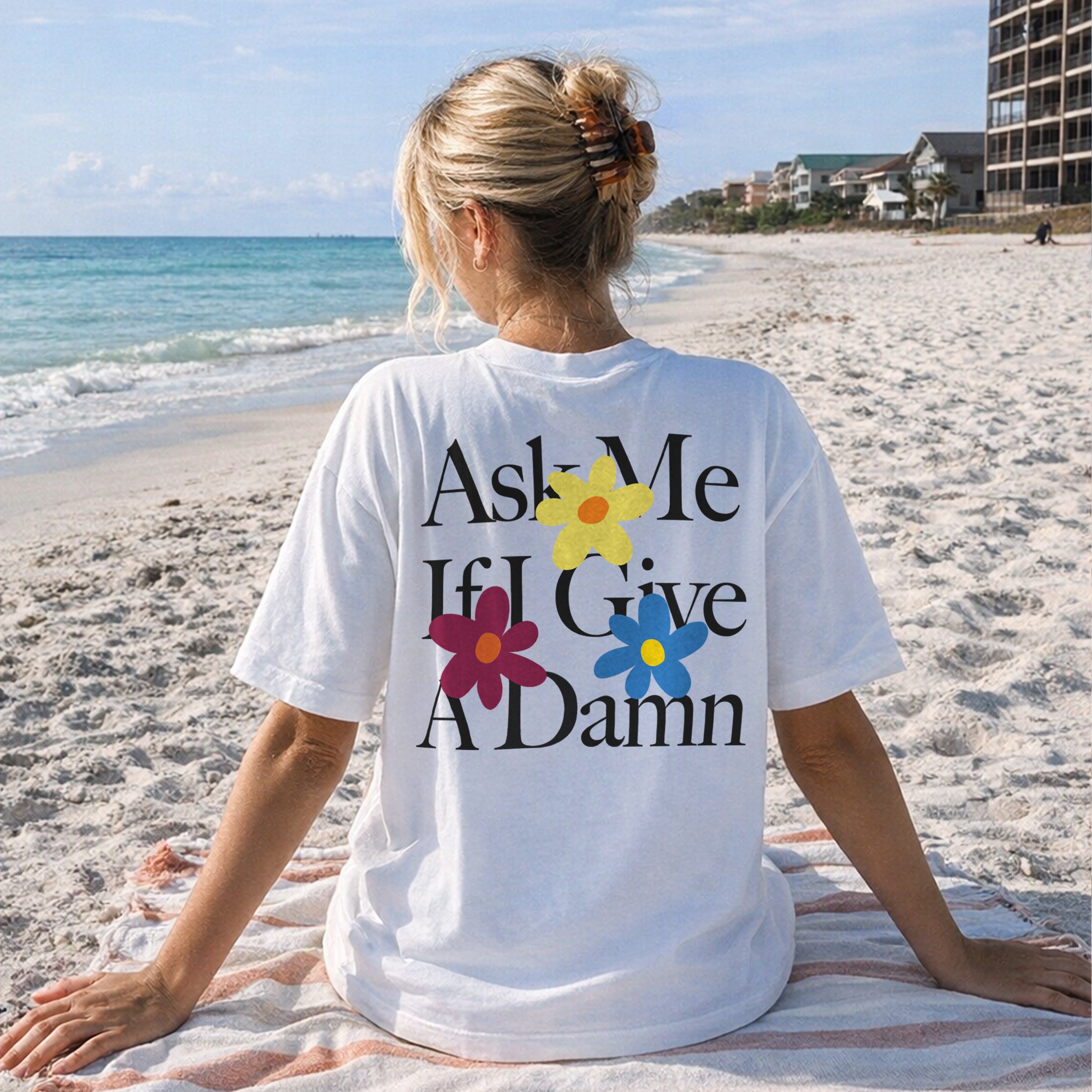 Ask Me If I Give A Damn T-shirt