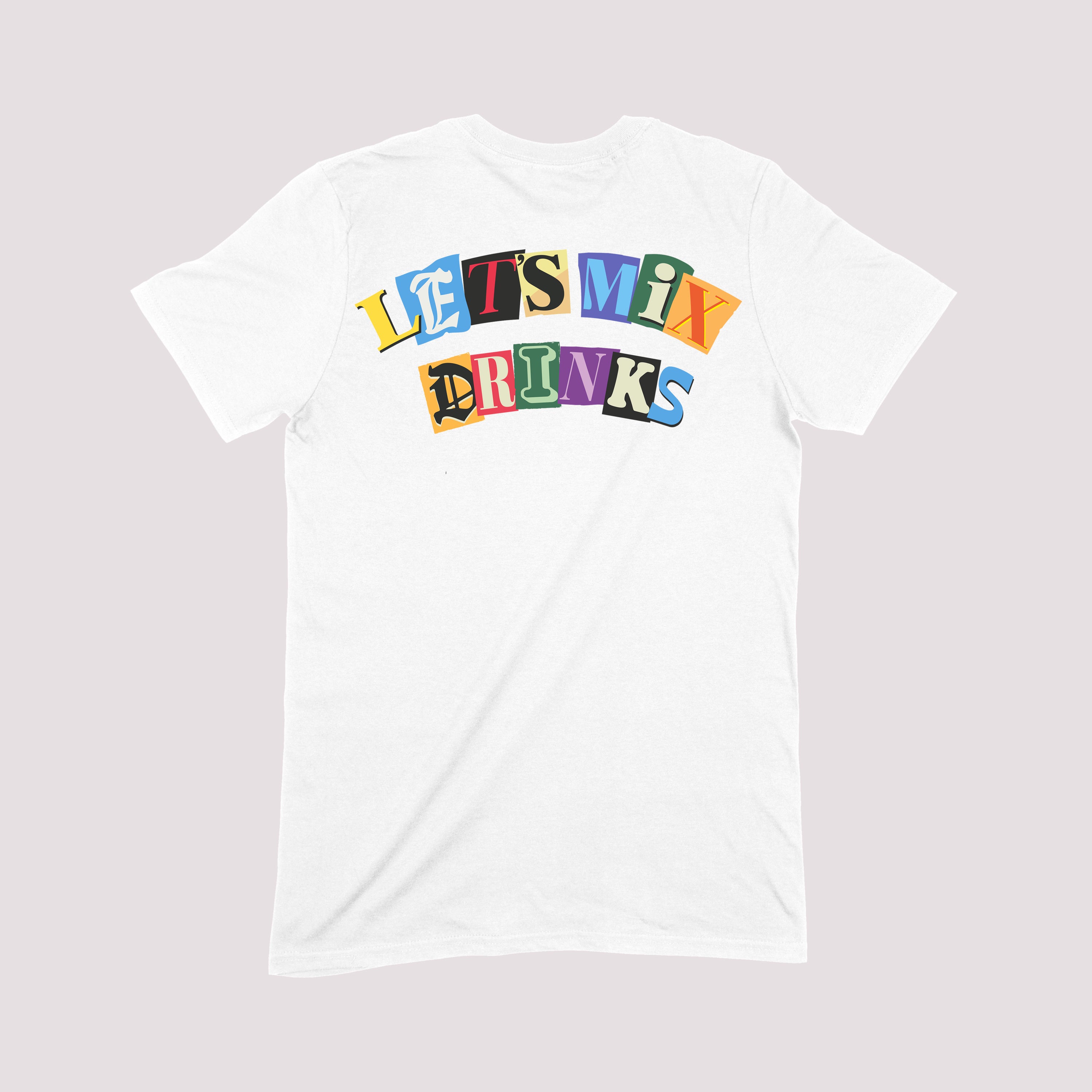 Let's Mix Drinks Graphic T-shirt