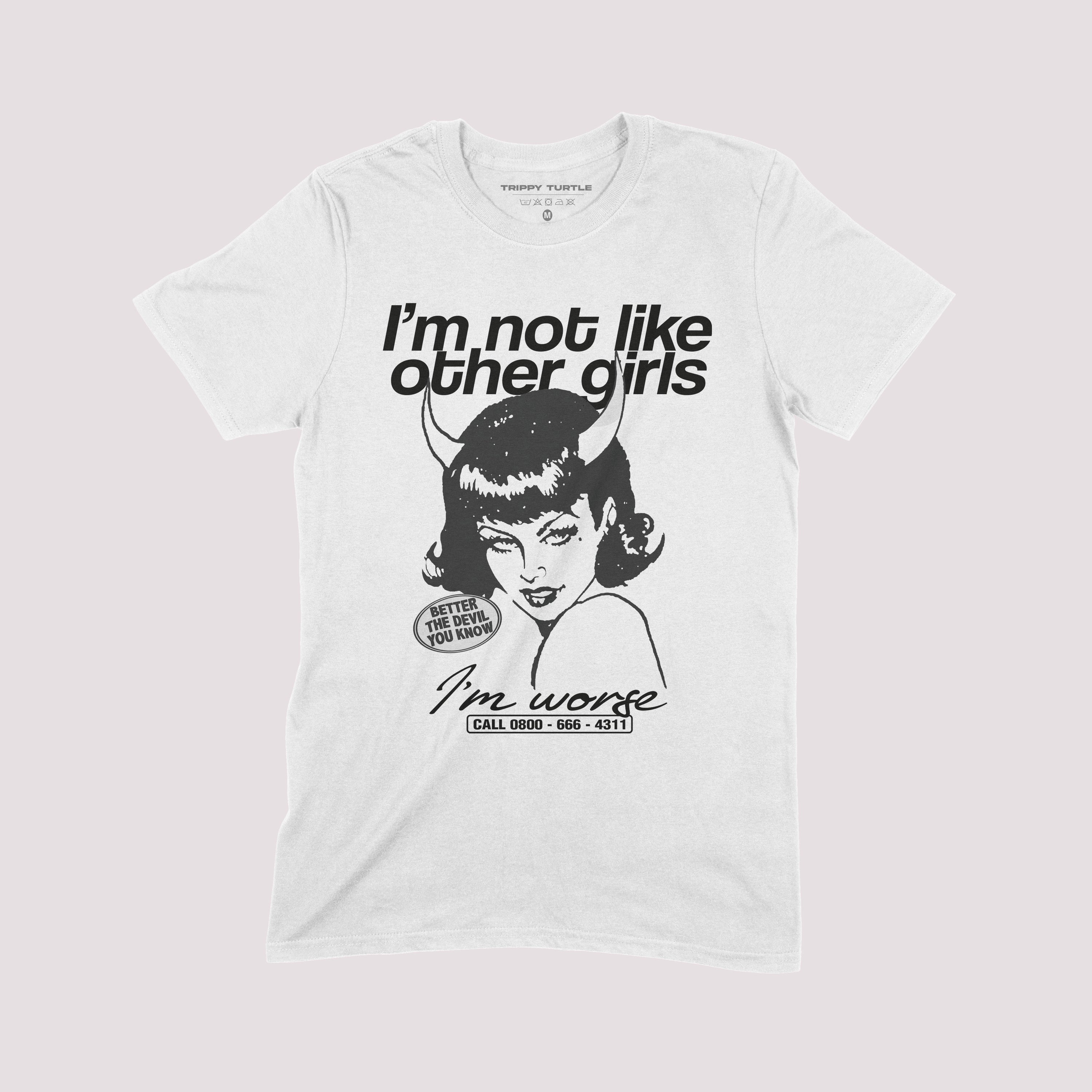 I'm Not Like Other Girls T-shirt