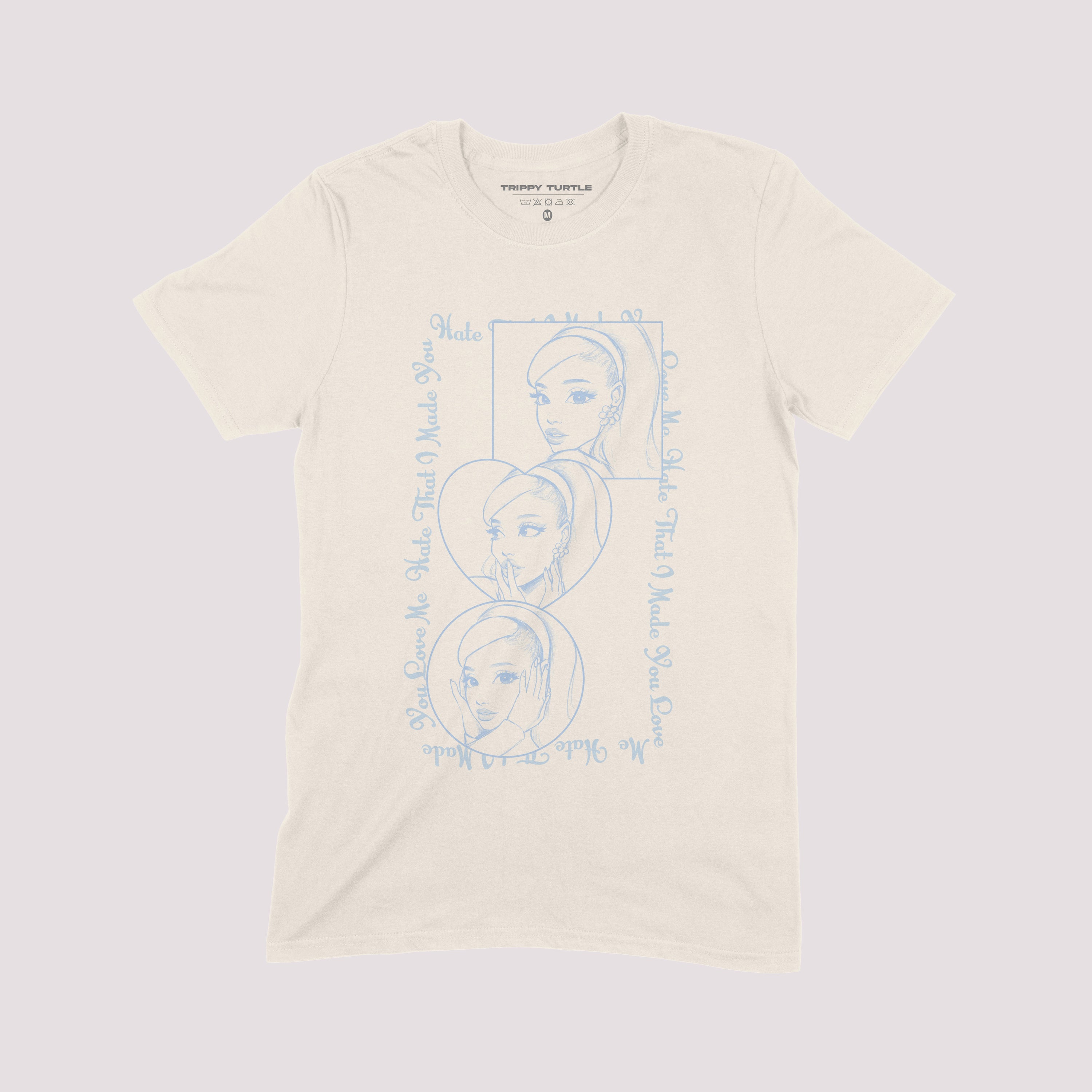 Hate That I Made You Love Me Ariana Grande Inspired T-Shirt