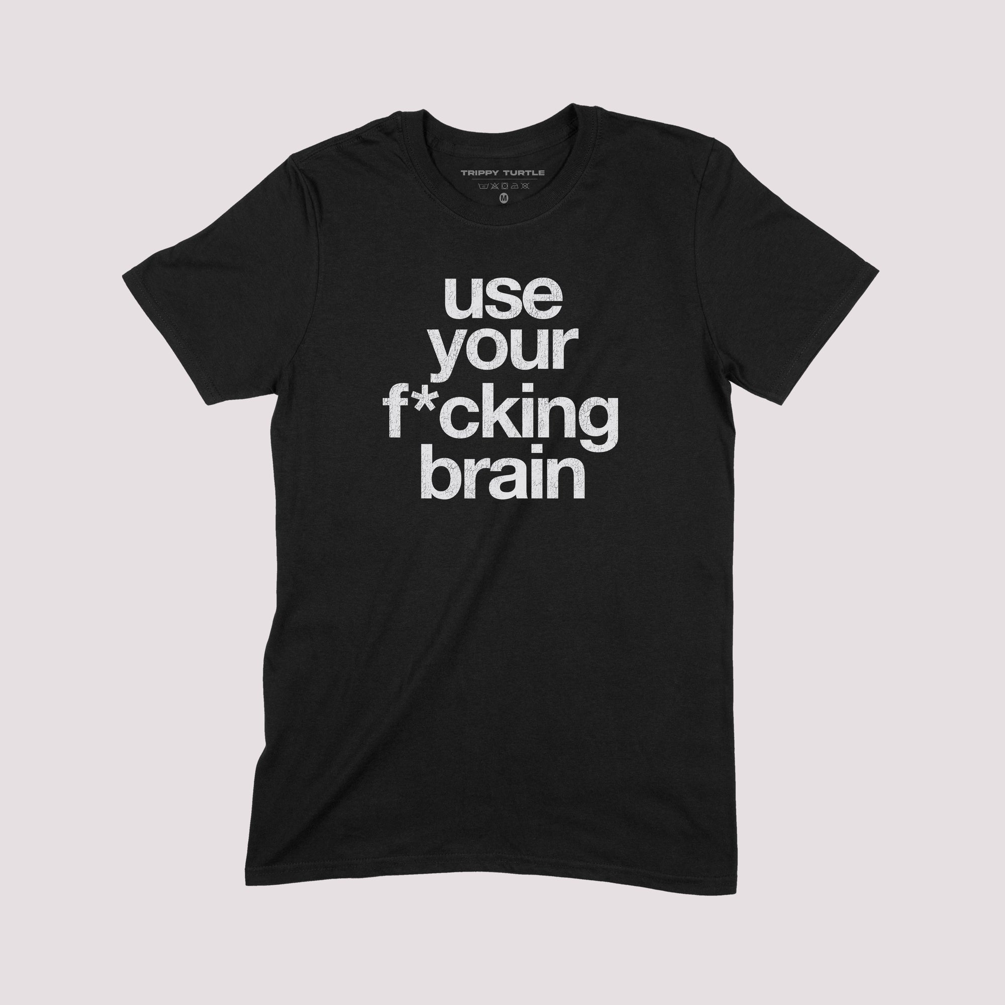 Use Your Brain Slogan T-shirt