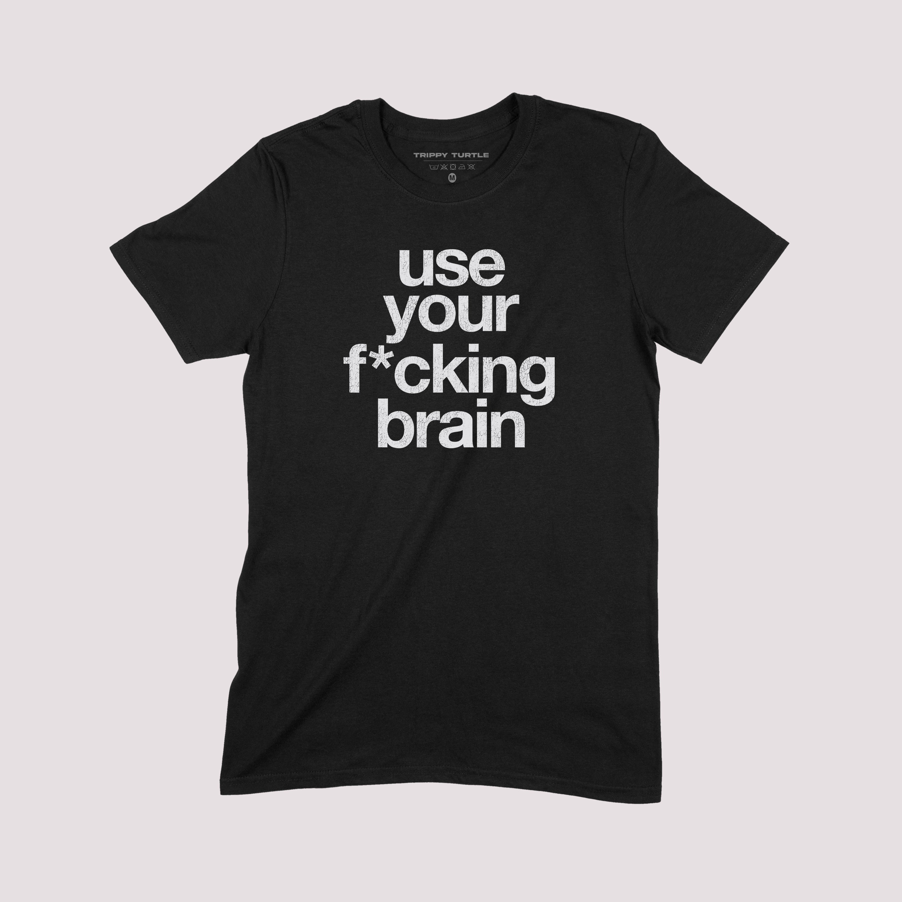 Use Your Brain Slogan T-shirt